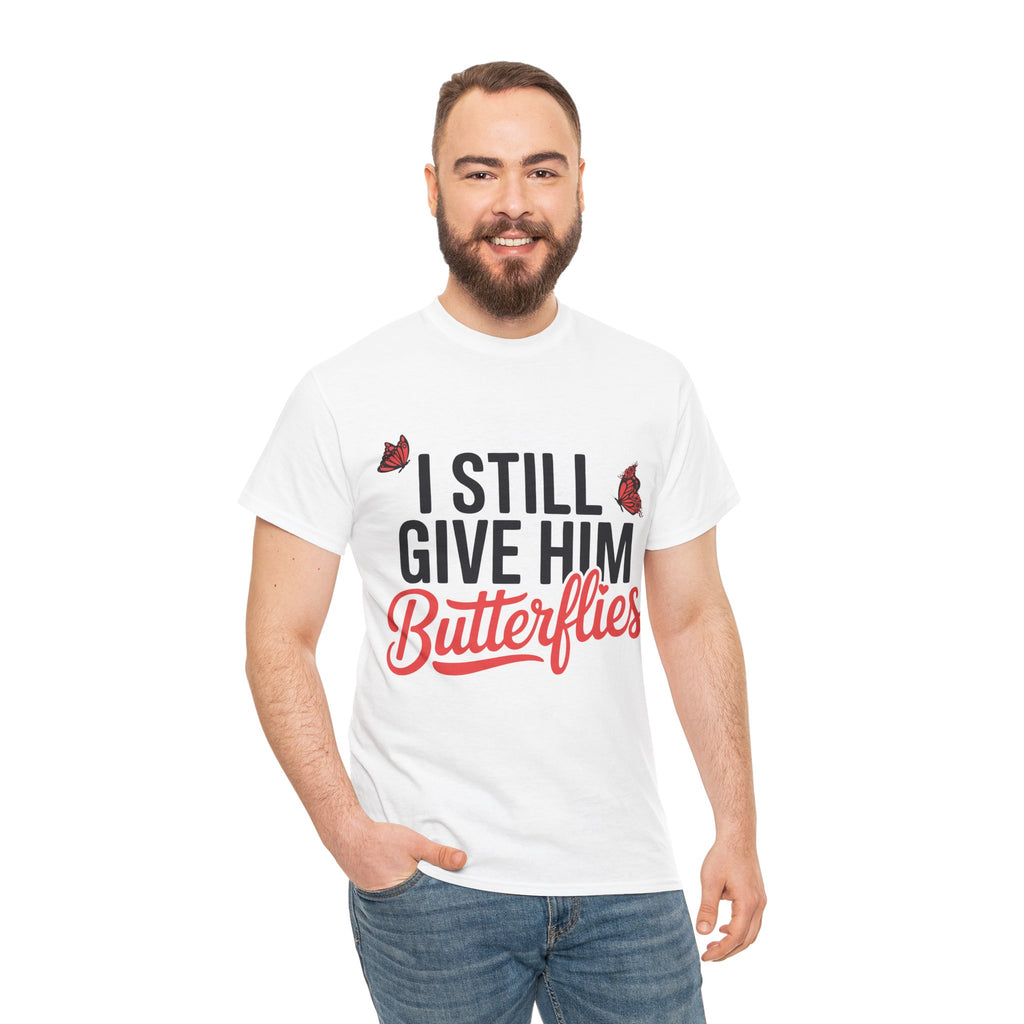 I Still Give Him Butterflies T-Shirt — Romantic Floral Butterfly Unisex Cotton Tee