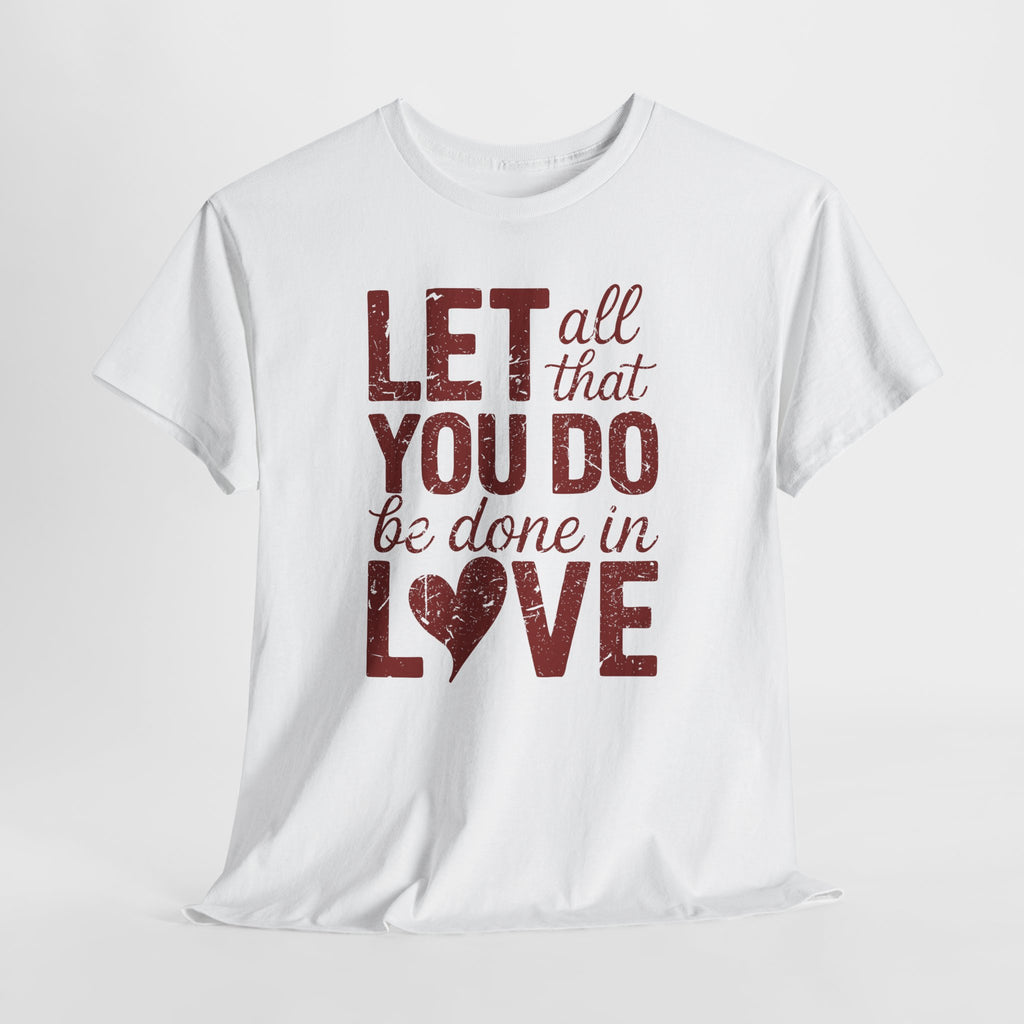 Let All That You Do Be Done In Love T-Shirt — Rustic Red Typography Unisex Cotton Tee