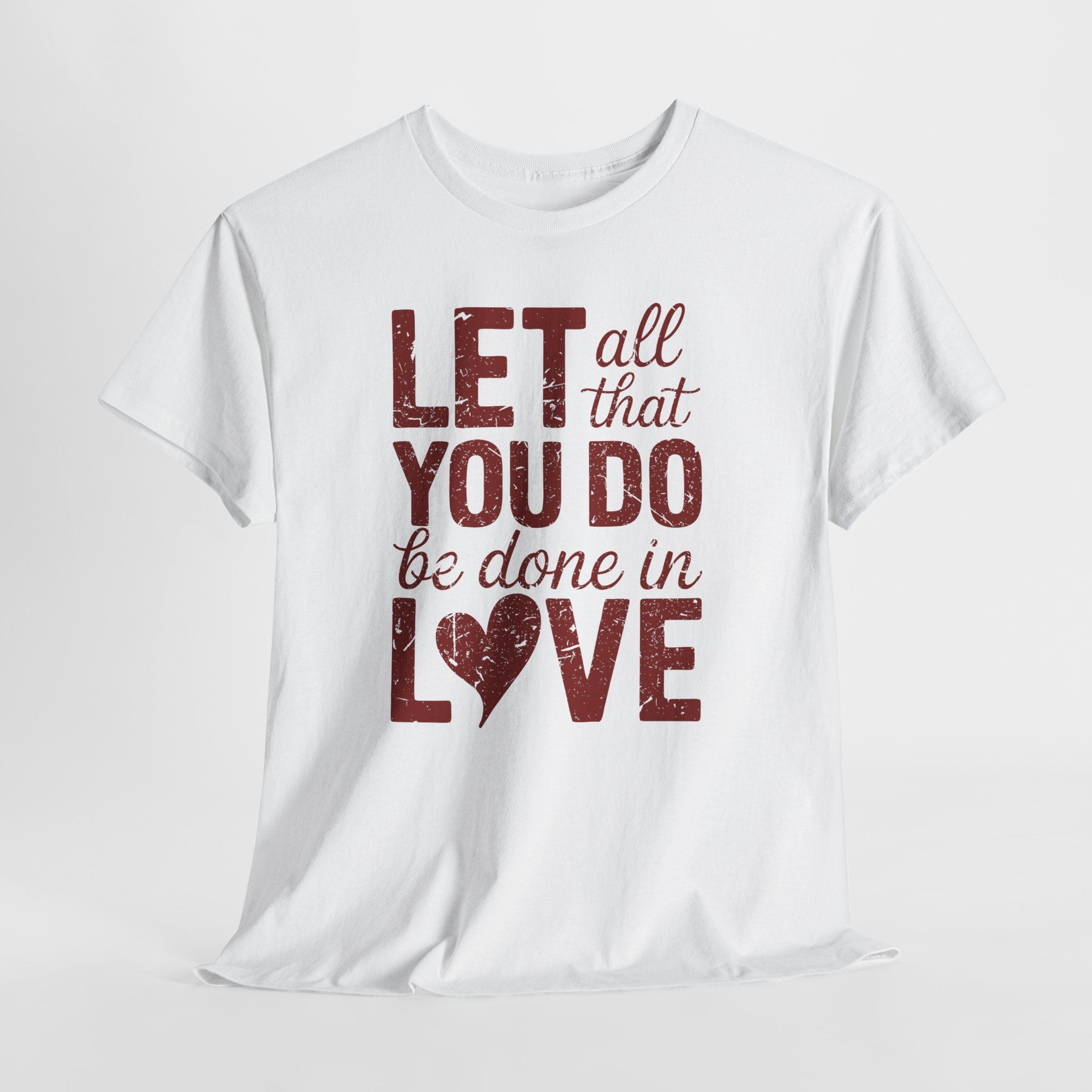 Let All That You Do Be Done In Love T-Shirt — Rustic Red Typography Unisex Cotton Tee