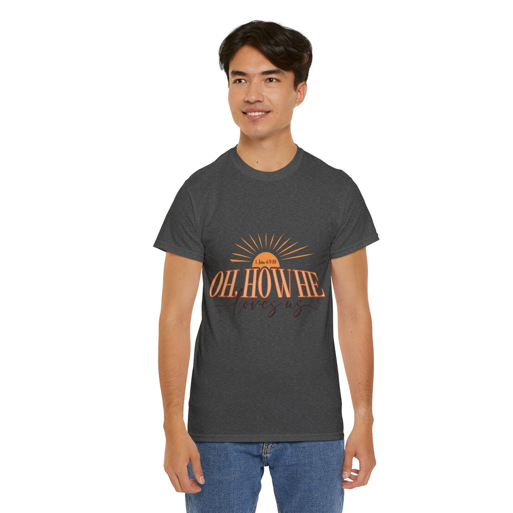 Oh How He Loves Us Sunrise Tee — 1 John 4:9-10 Christian Unisex Cotton T‑Shirt