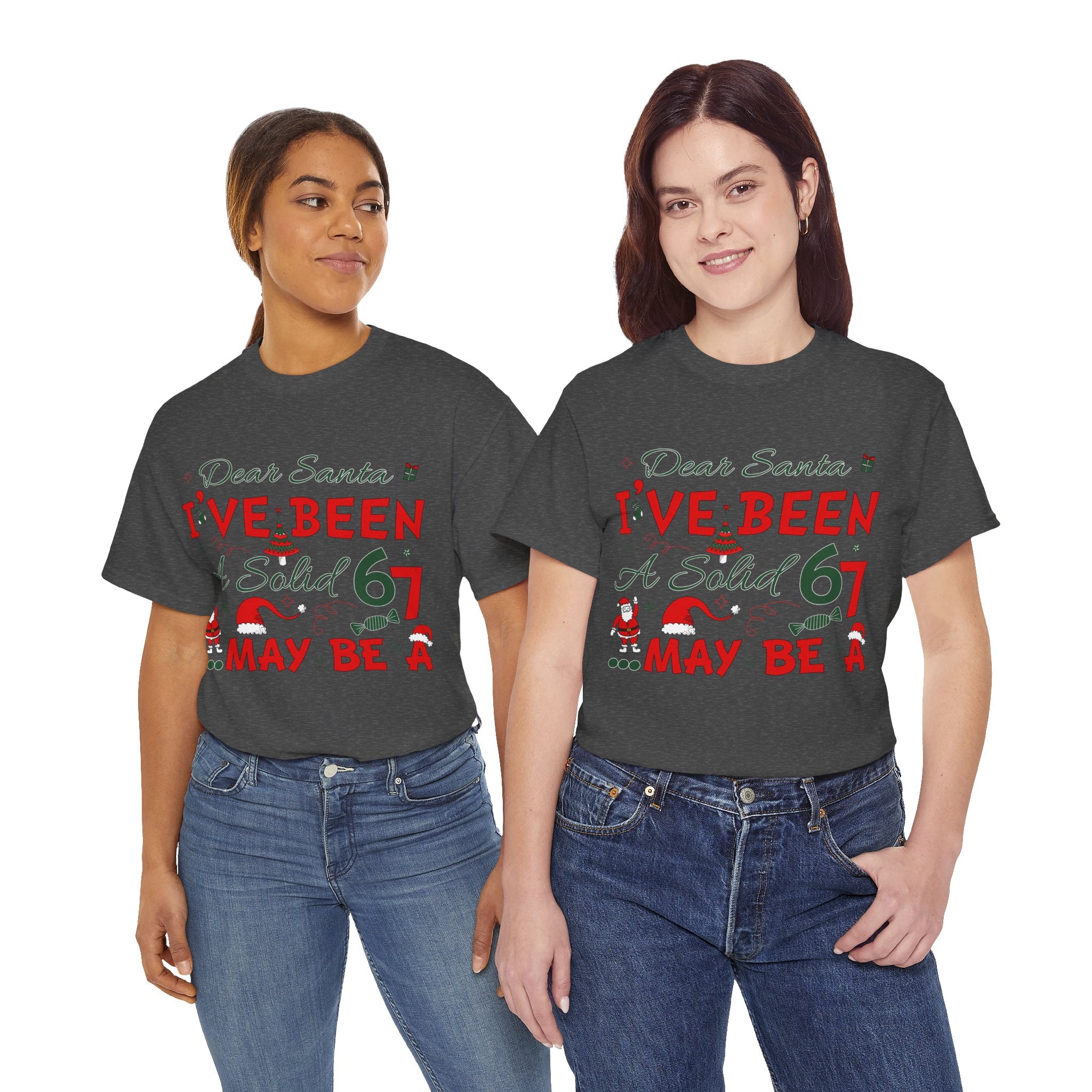 Funny Christmas “Dear Santa, I’ve Been A Solid 67, Maybe A” Unisex Cotton Tee