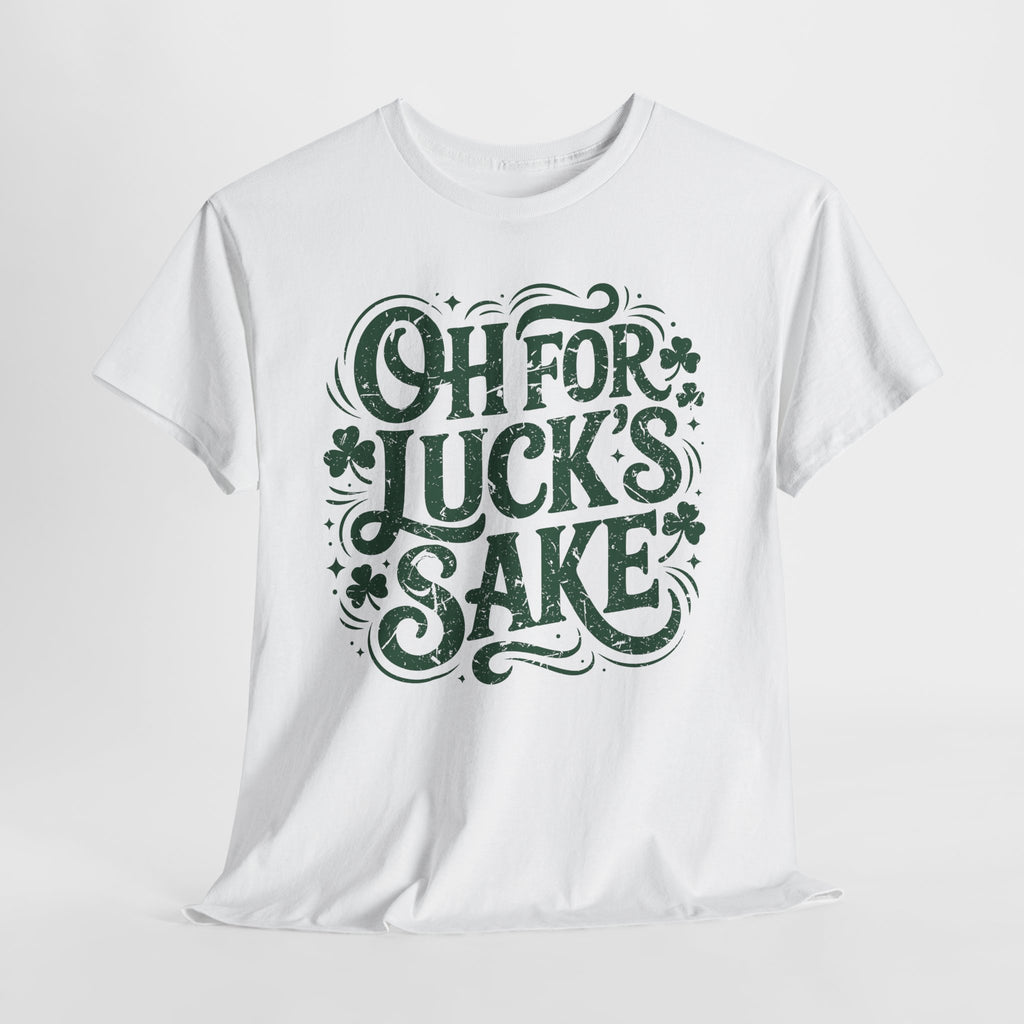 Oh for Luck's Sake Shamrock Unisex Cotton Tee