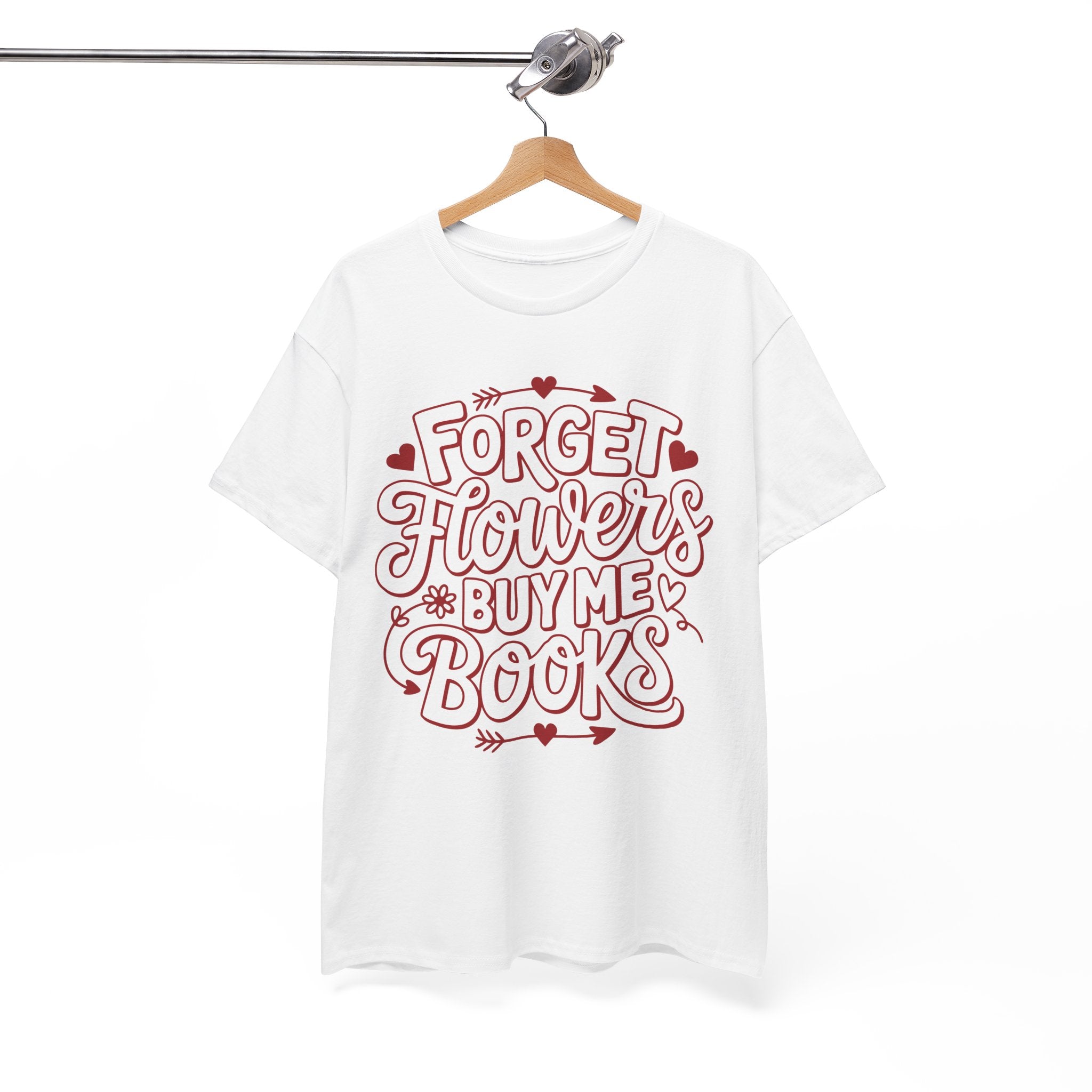 Forget Flowers Buy Me Books T-Shirt — Pink Heart Typography Unisex Cotton Tee