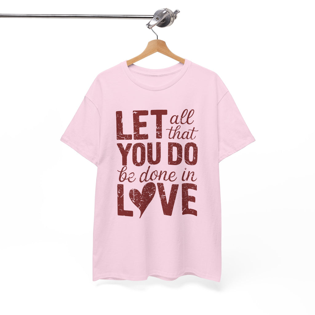 Let All That You Do Be Done In Love T-Shirt — Rustic Red Typography Unisex Cotton Tee