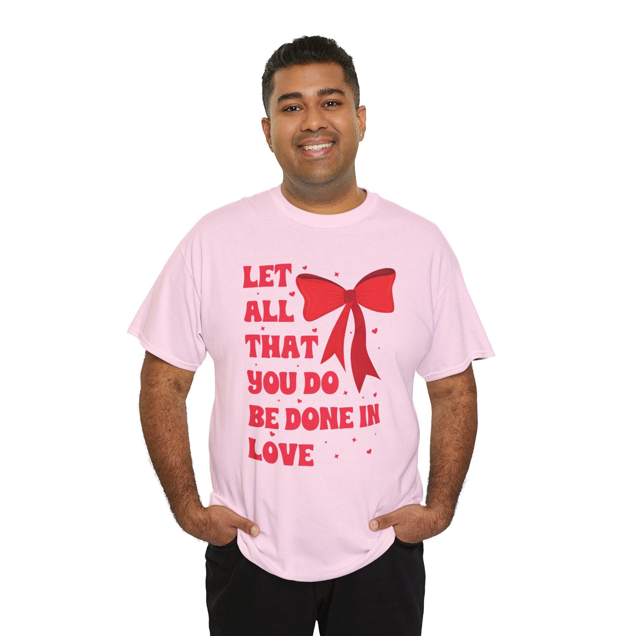 Valentine Tee — "Let All That You Do Be Done in Love" Heart Bow Unisex Cotton Shirt