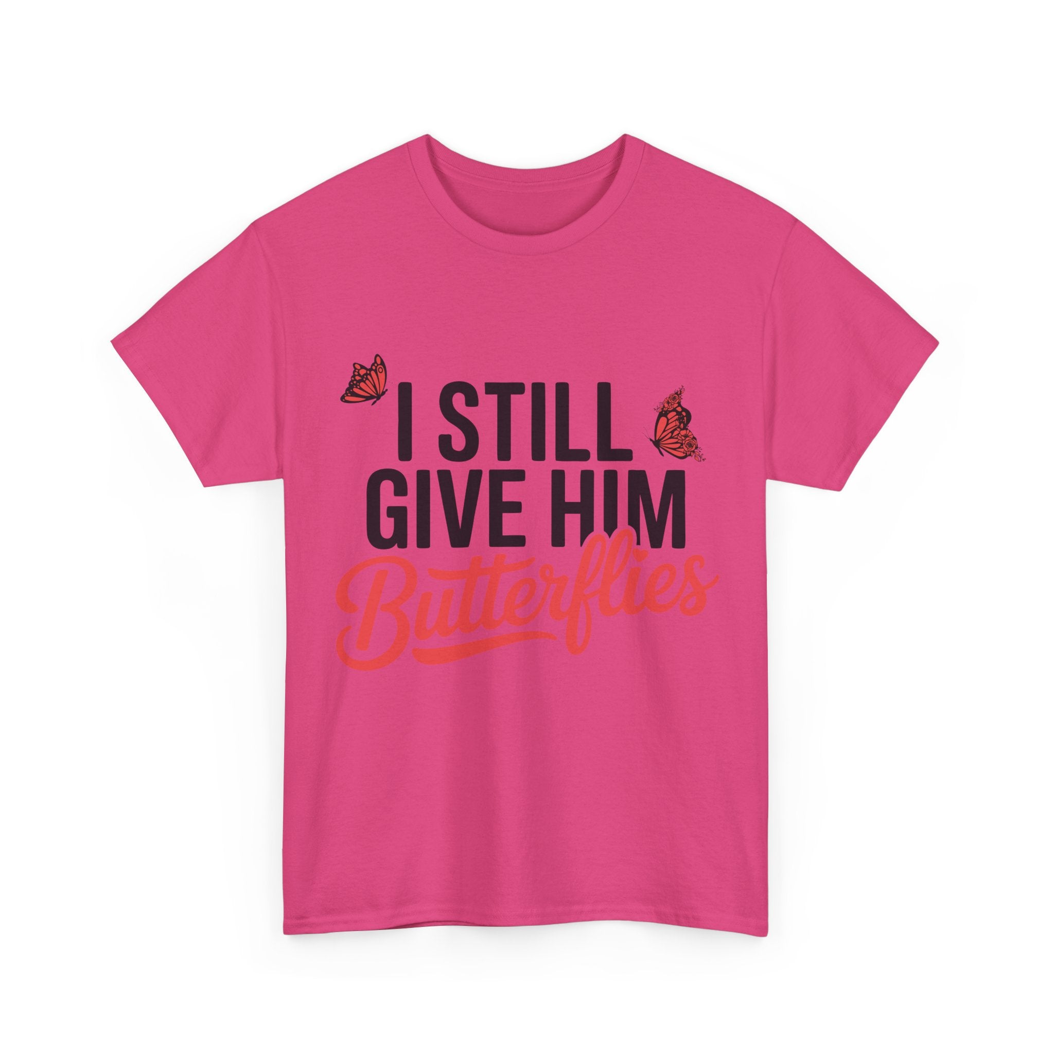 I Still Give Him Butterflies T-Shirt — Romantic Floral Butterfly Unisex Cotton Tee