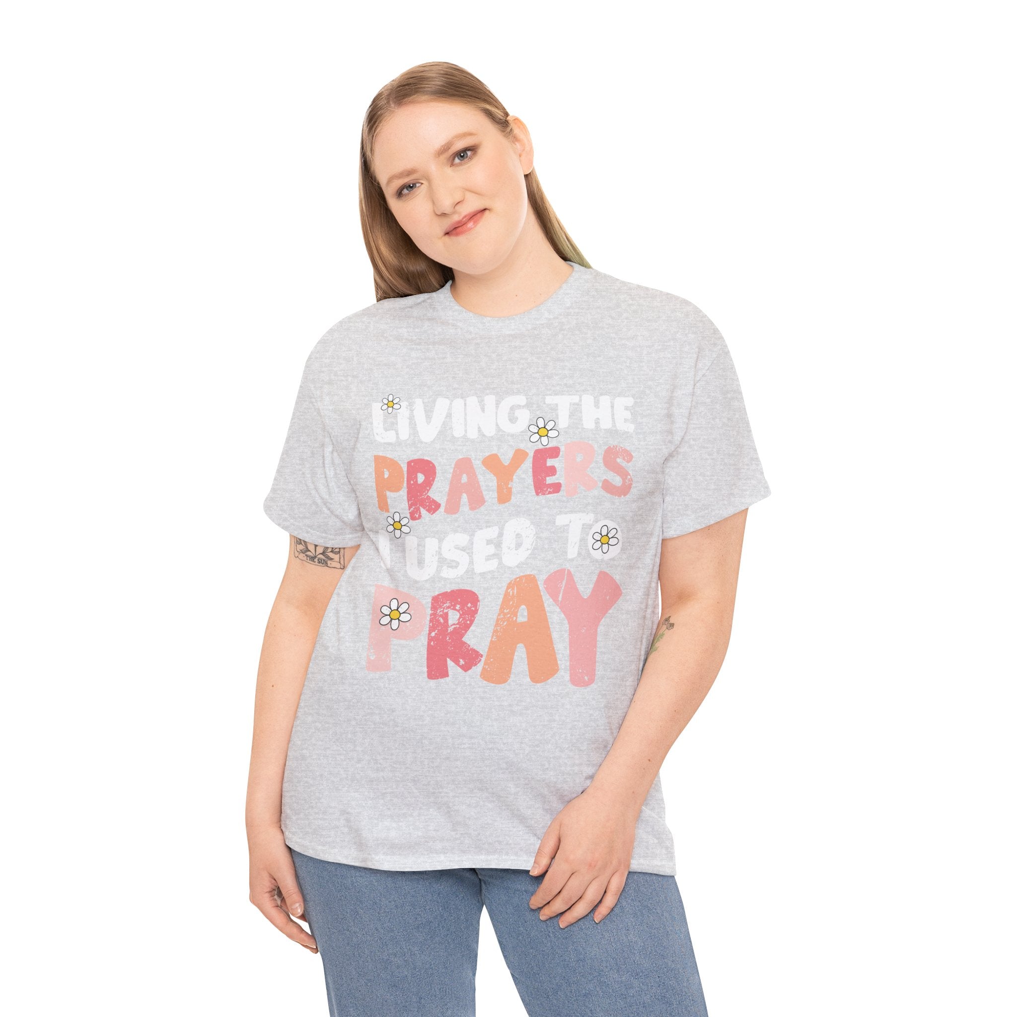 “Living the Prayers I Used to Pray” Daisy Unisex Cotton T-Shirt