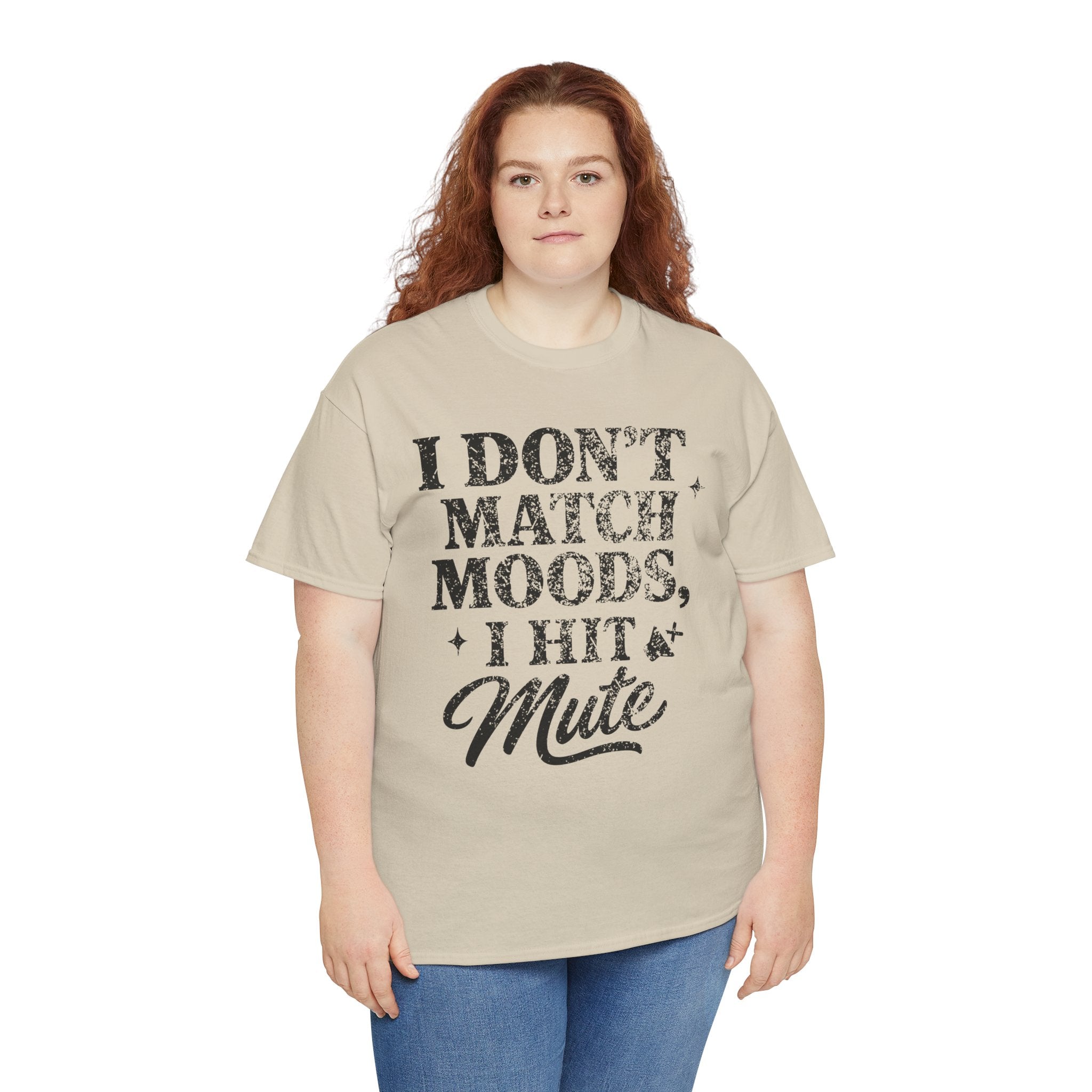 I Don’t Match Moods I Hit Mute unisex Cotton Tee