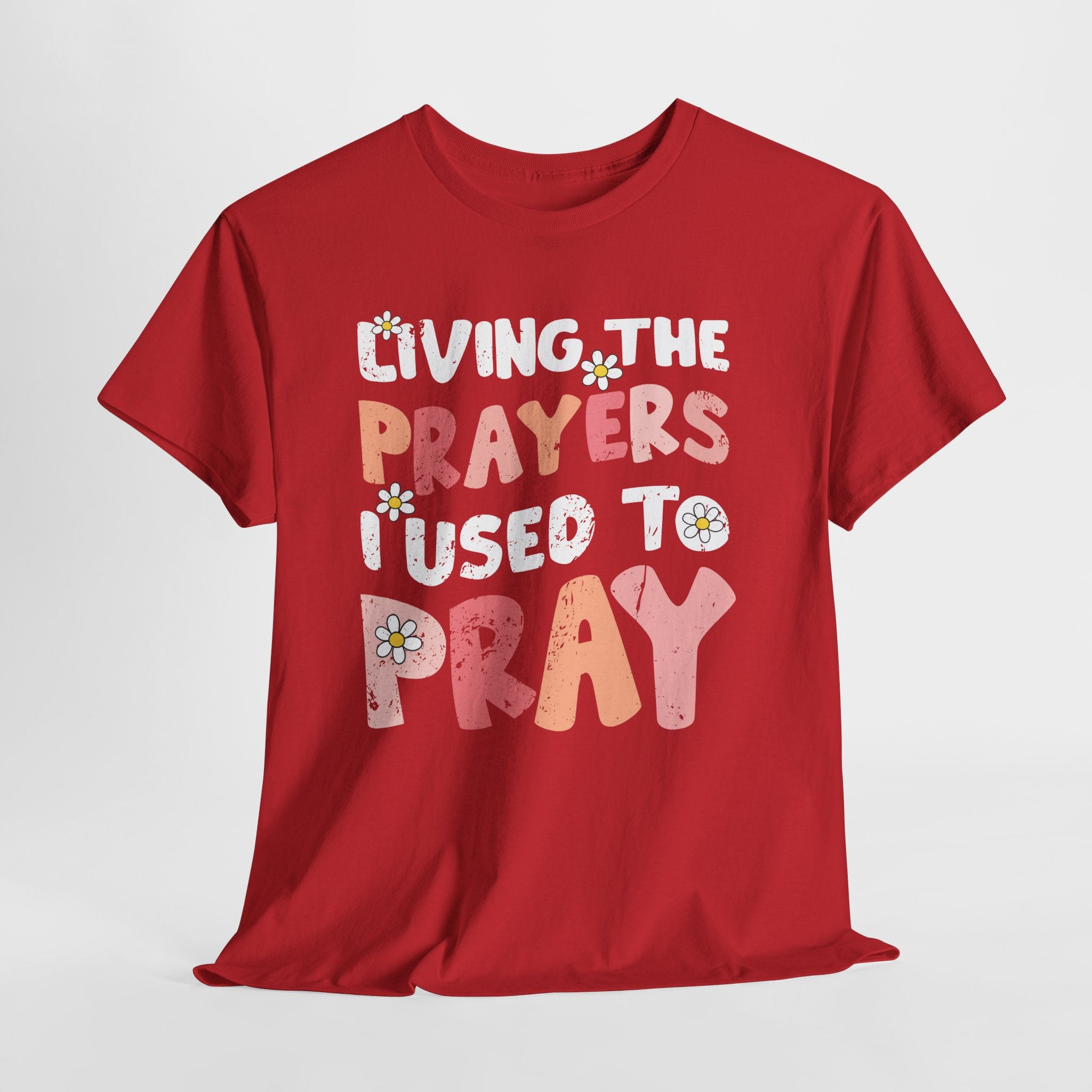 “Living the Prayers I Used to Pray” Daisy Unisex Cotton T-Shirt