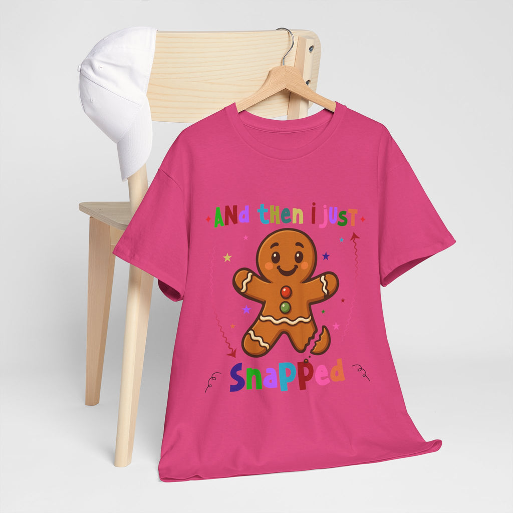 Gingerbread 'And Then I Just Snapped' Unisex Cotton T-Shirt