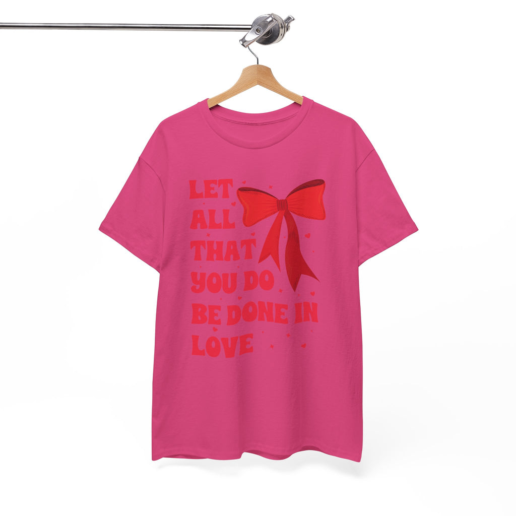Valentine Tee — "Let All That You Do Be Done in Love" Heart Bow Unisex Cotton Shirt