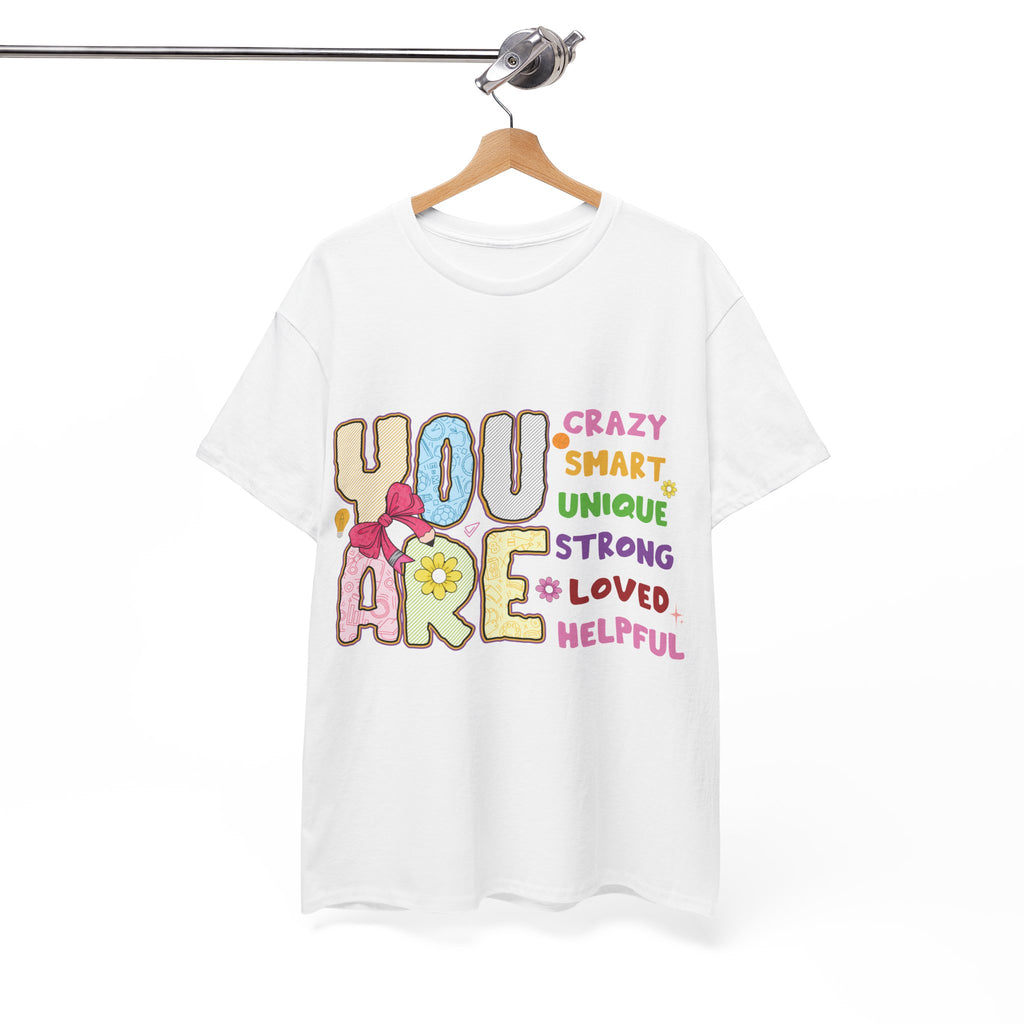 Empowering Quote Unisex Tee - Crazy, Smart, Unique, Strong, Loved, Helpful