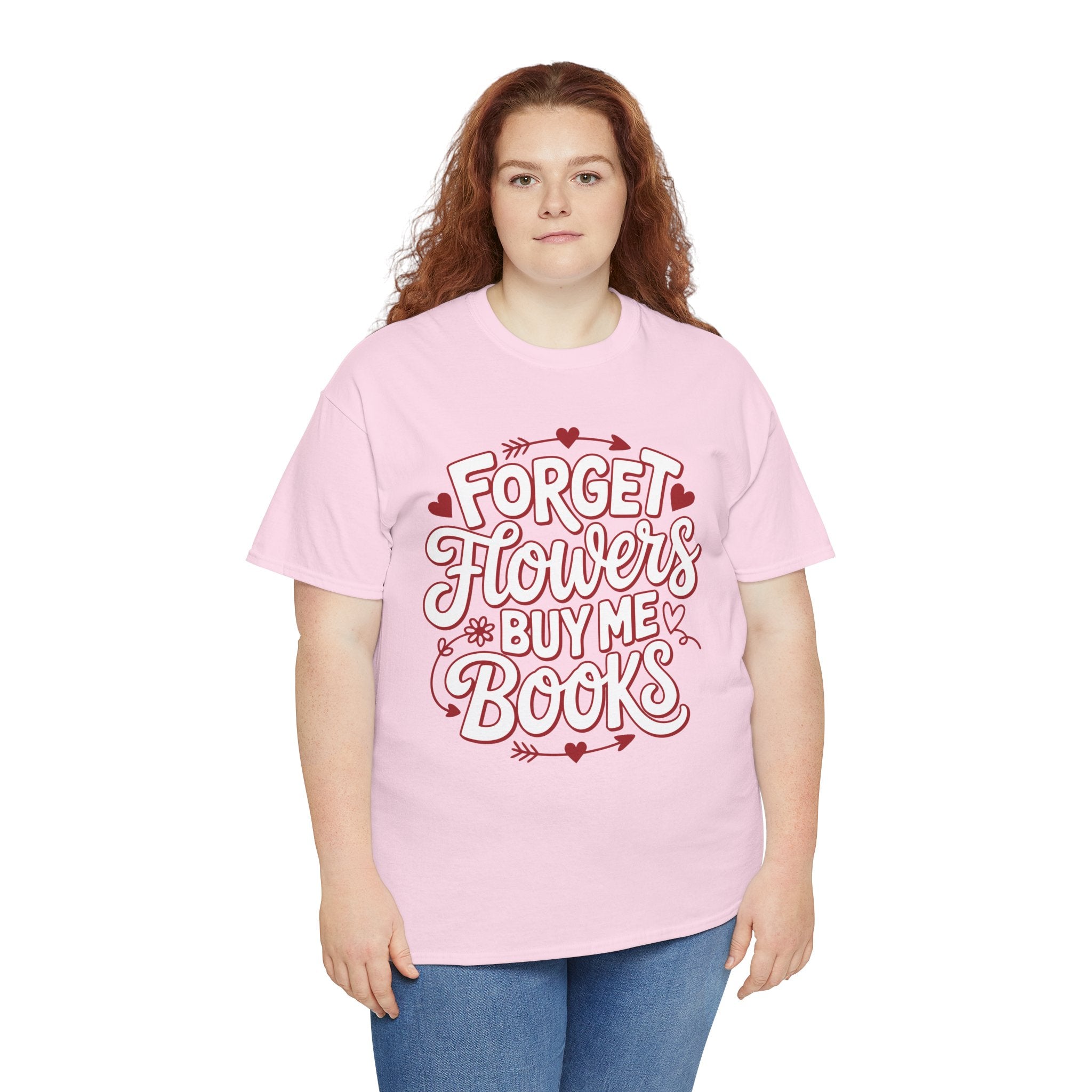 Forget Flowers Buy Me Books T-Shirt — Pink Heart Typography Unisex Cotton Tee