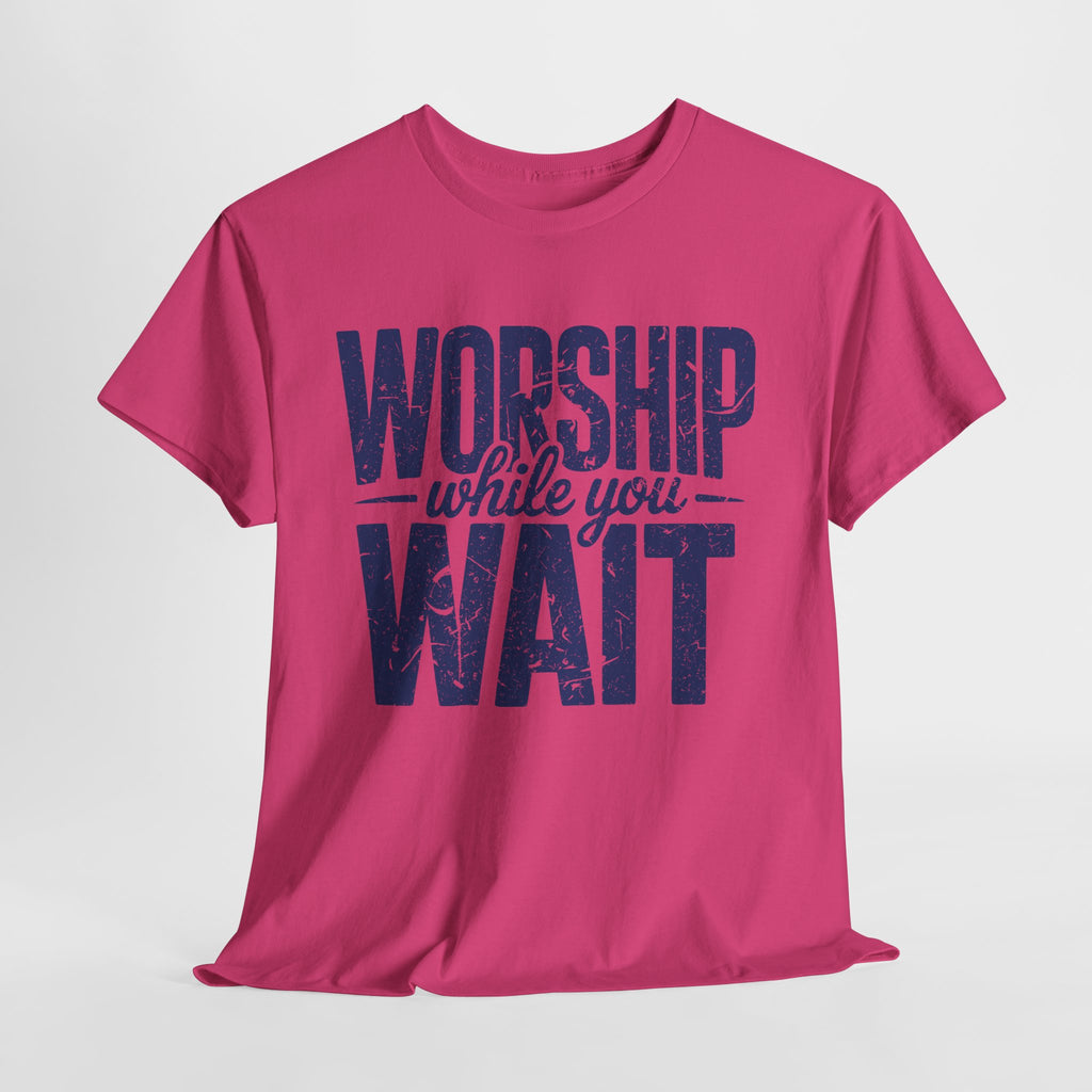 Worship While You Wait T‑Shirt — Distressed Pastel Blue Faith Unisex Cotton Tee