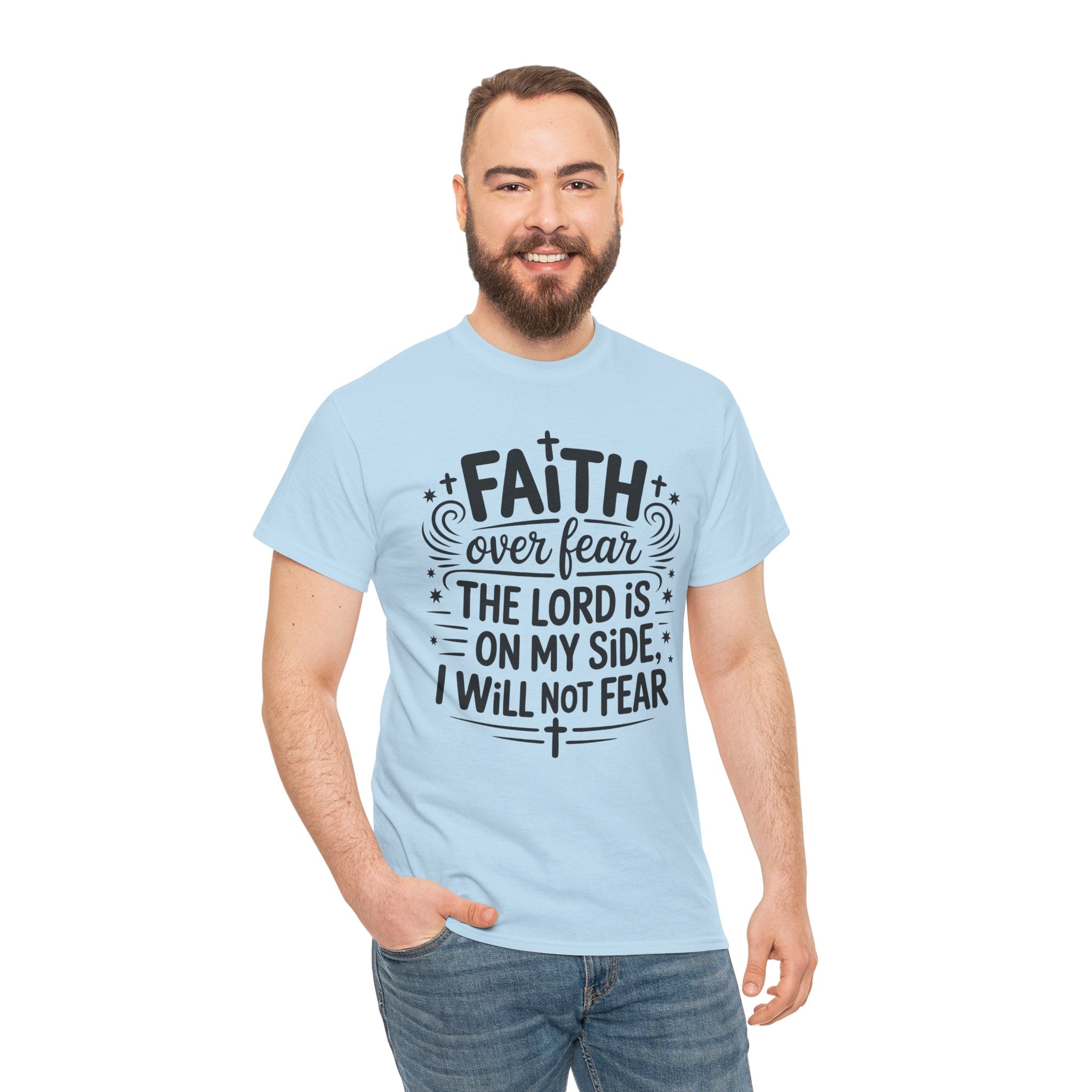 Faith Over Fear T-Shirt — "The Lord Is On My Side, I Will Not Fear" Christian Unisex Cotton Tee