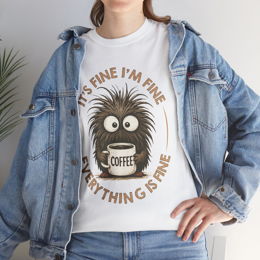 Funny Coffee Tee — “It’s fine I’m fine everything is fine” Fuzzy Creature Mug Unisex Cotton Tee