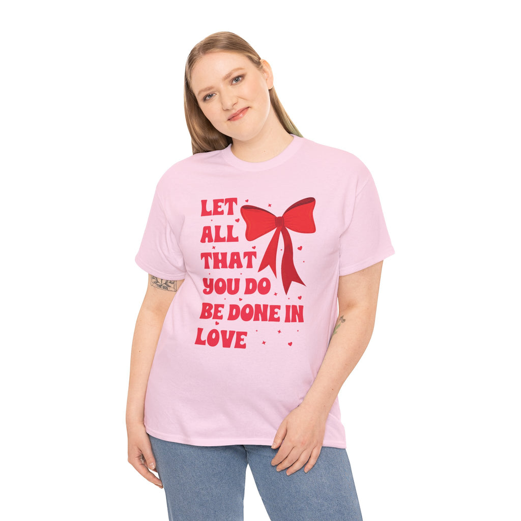 Valentine Tee — "Let All That You Do Be Done in Love" Heart Bow Unisex Cotton Shirt