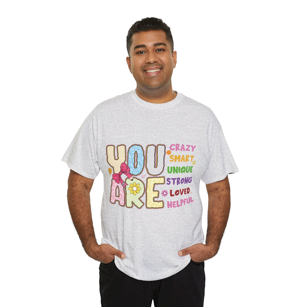 Empowering Quote Unisex Tee - Crazy, Smart, Unique, Strong, Loved, Helpful