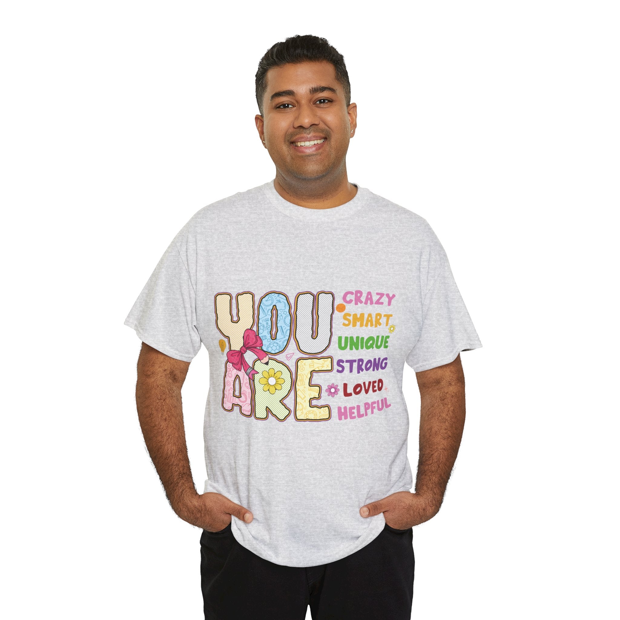 Empowering Quote Unisex Tee - Crazy, Smart, Unique, Strong, Loved, Helpful