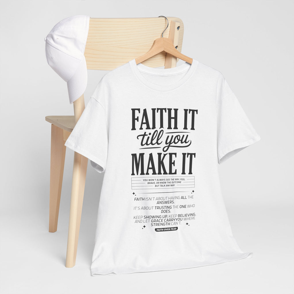 Faith It Till You Make It Christian T-Shirt — Trust God Typography Unisex Cotton Tee