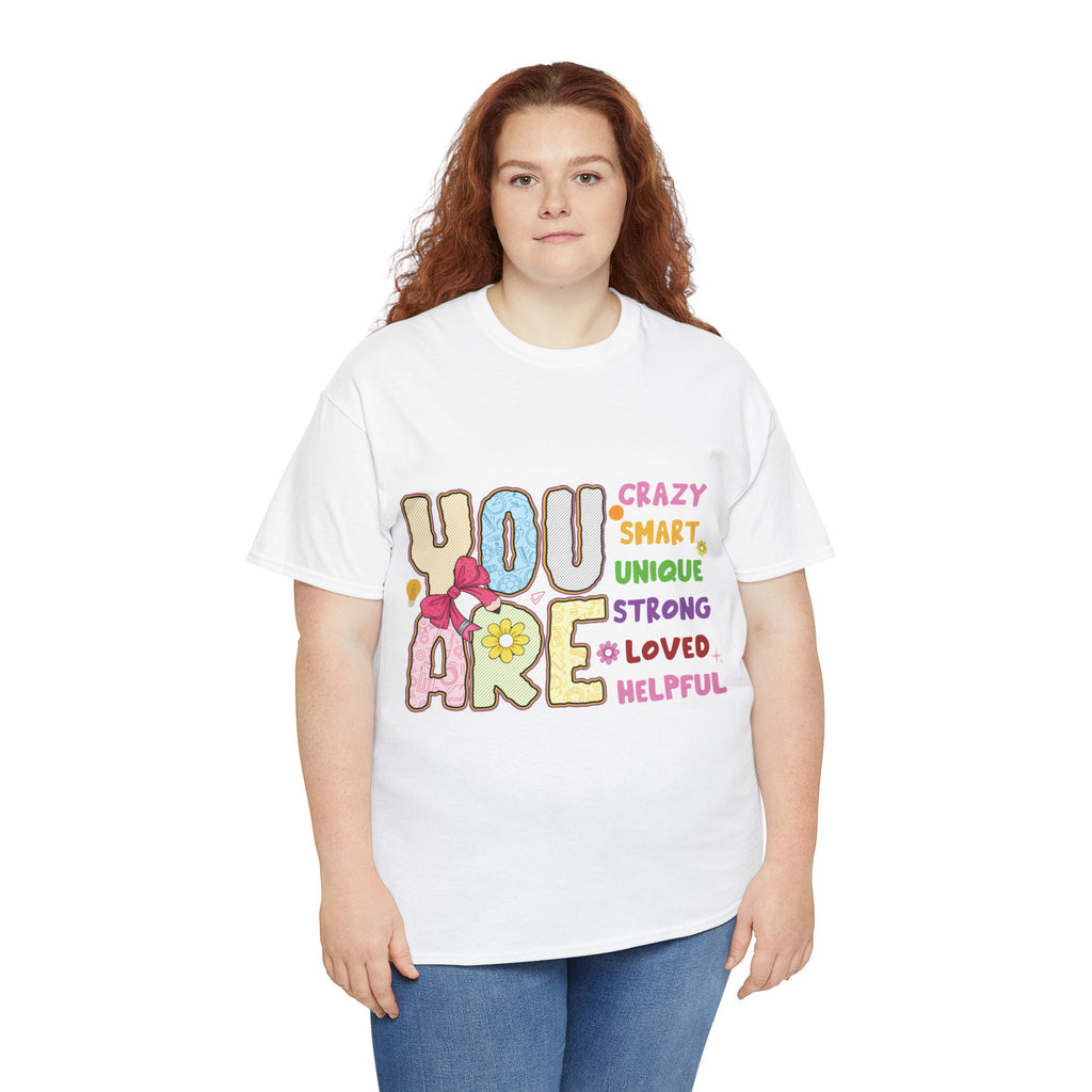 Empowering Quote Unisex Tee - Crazy, Smart, Unique, Strong, Loved, Helpful