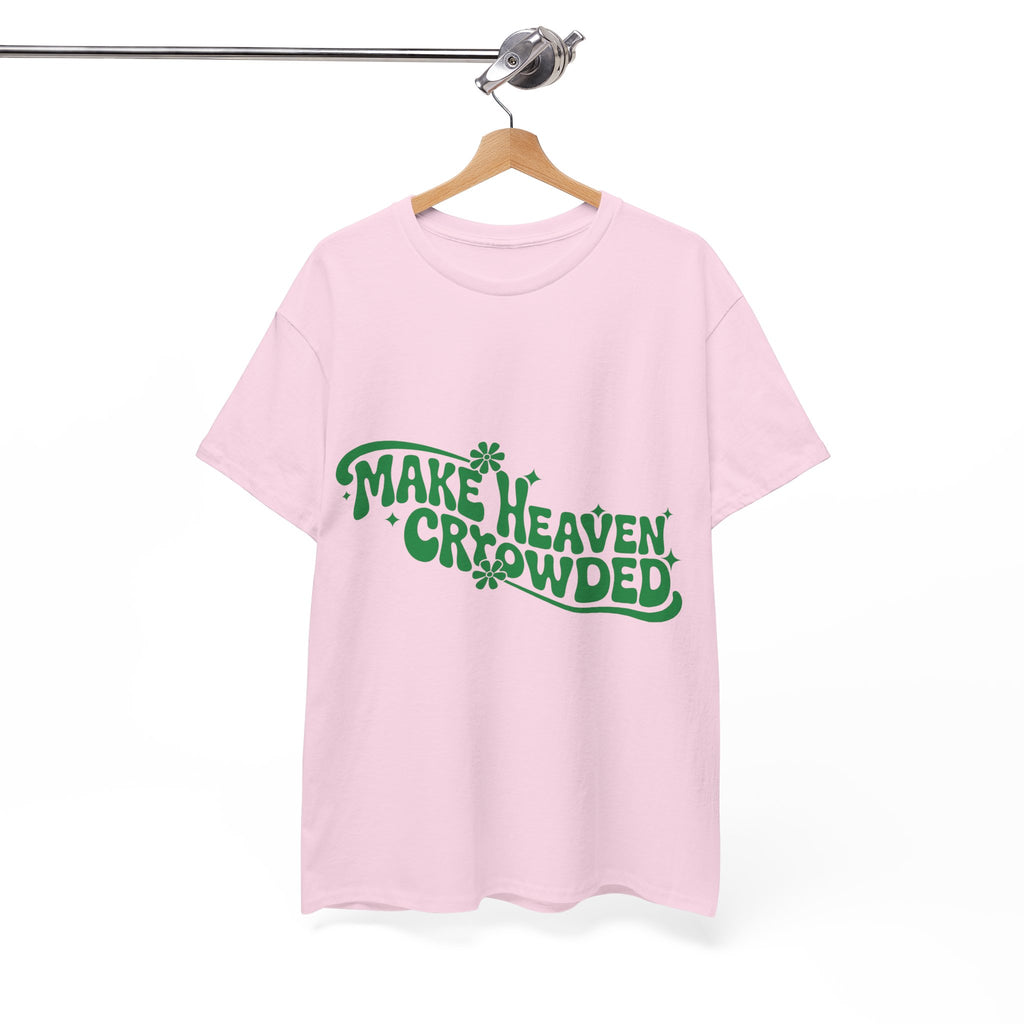 Make Heaven Crowded Retro Floral Christian Unisex Cotton T-Shirt