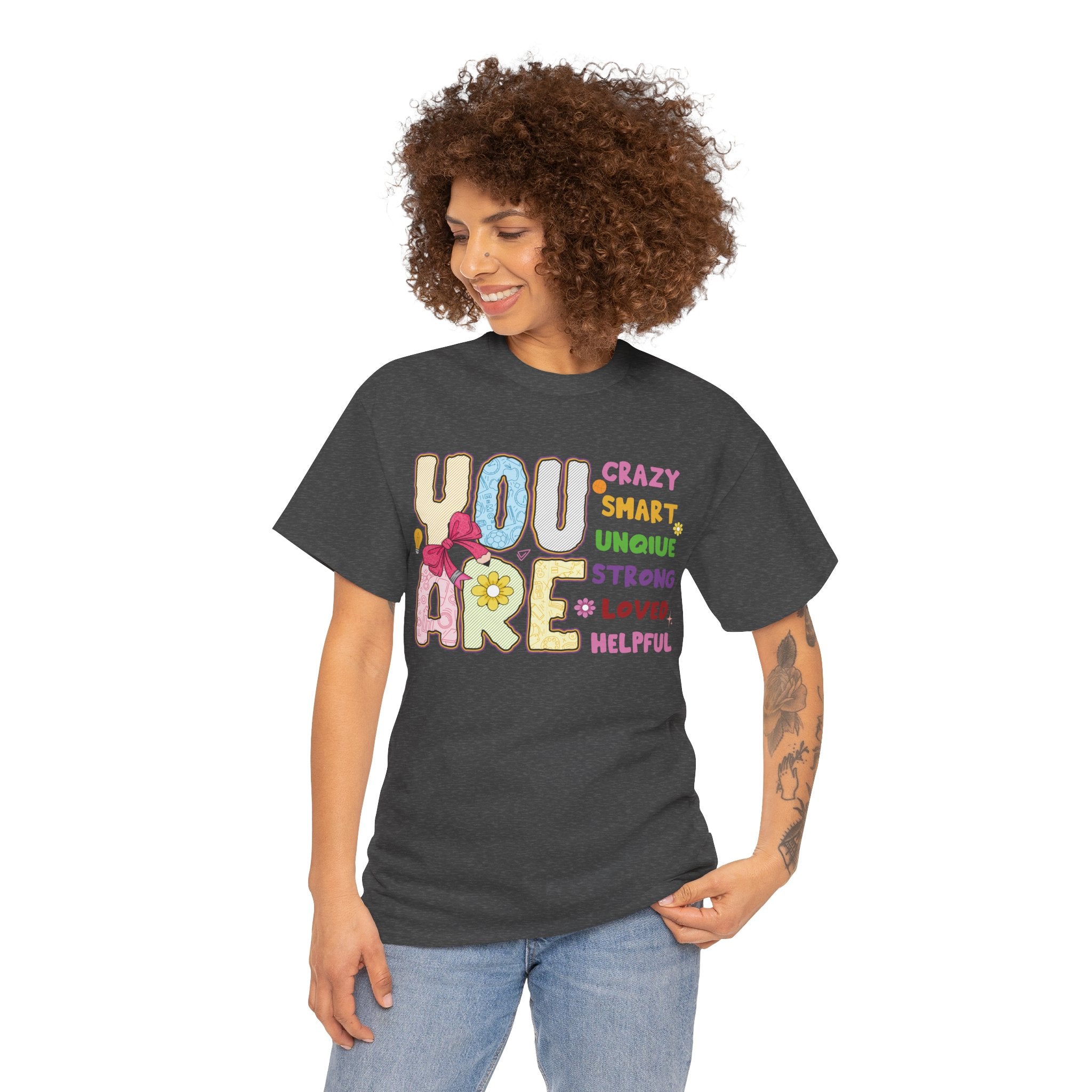 Empowering Quote Unisex Tee - Crazy, Smart, Unique, Strong, Loved, Helpful