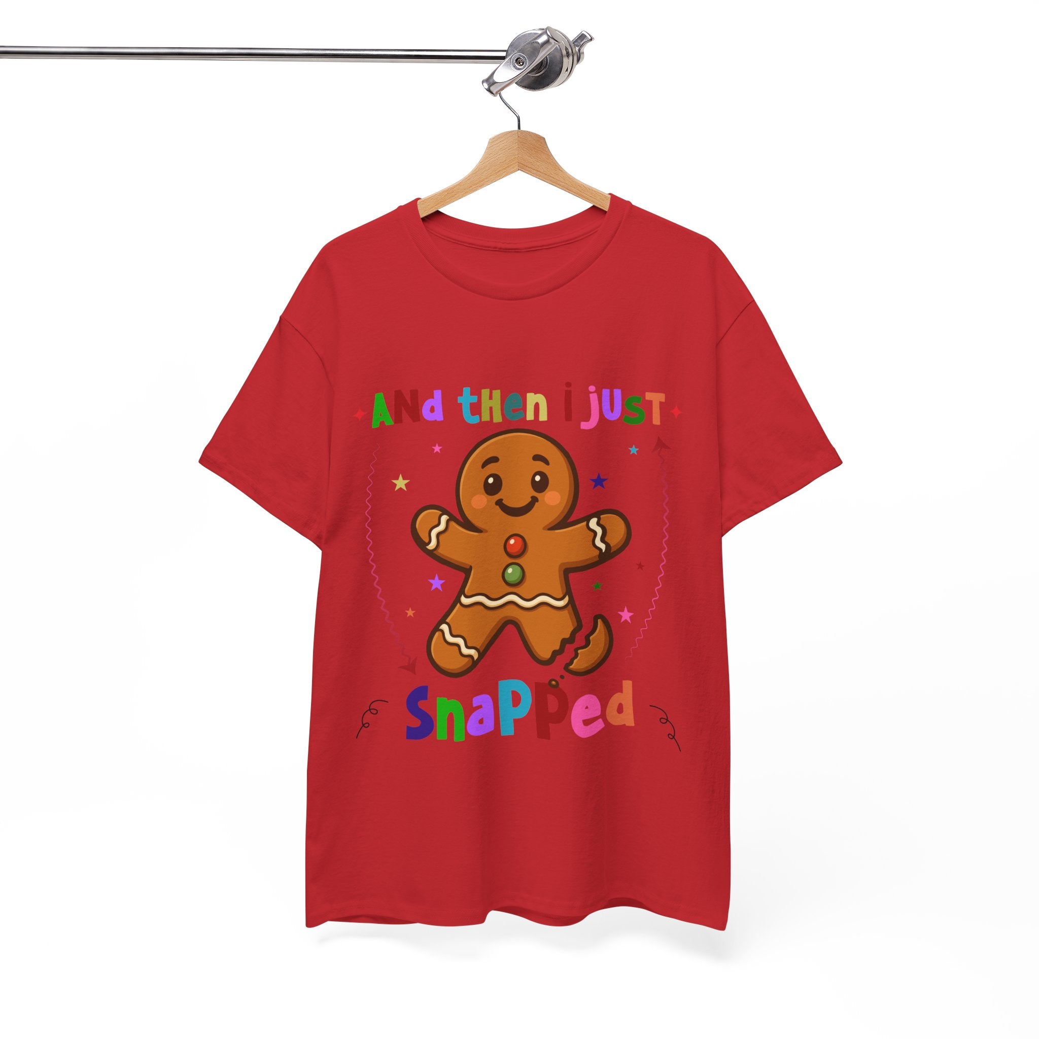 Gingerbread 'And Then I Just Snapped' Unisex Cotton T-Shirt