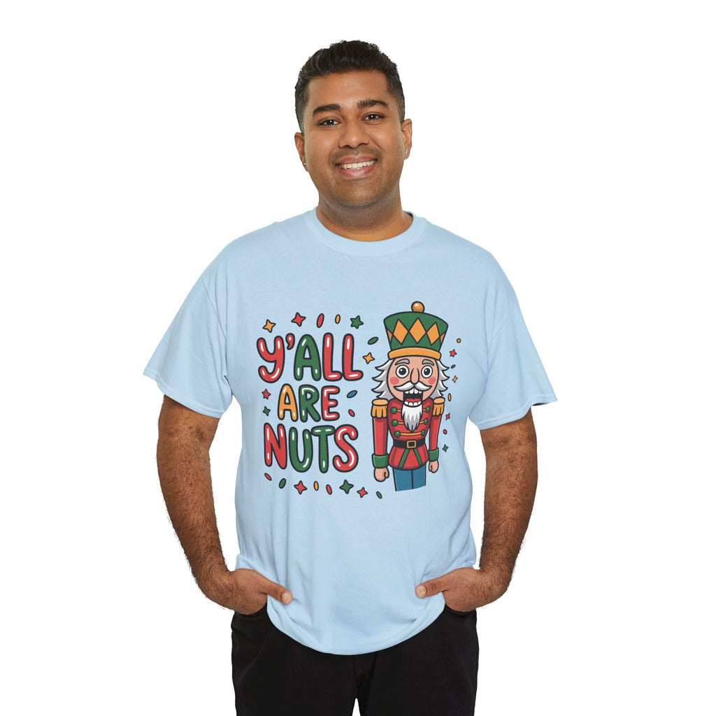 Y'all Are Nuts Nutcracker Christmas Unisex Cotton Tee