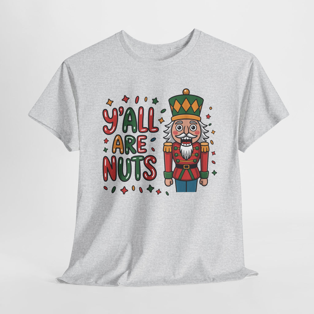Y'all Are Nuts Nutcracker Christmas Unisex Cotton Tee