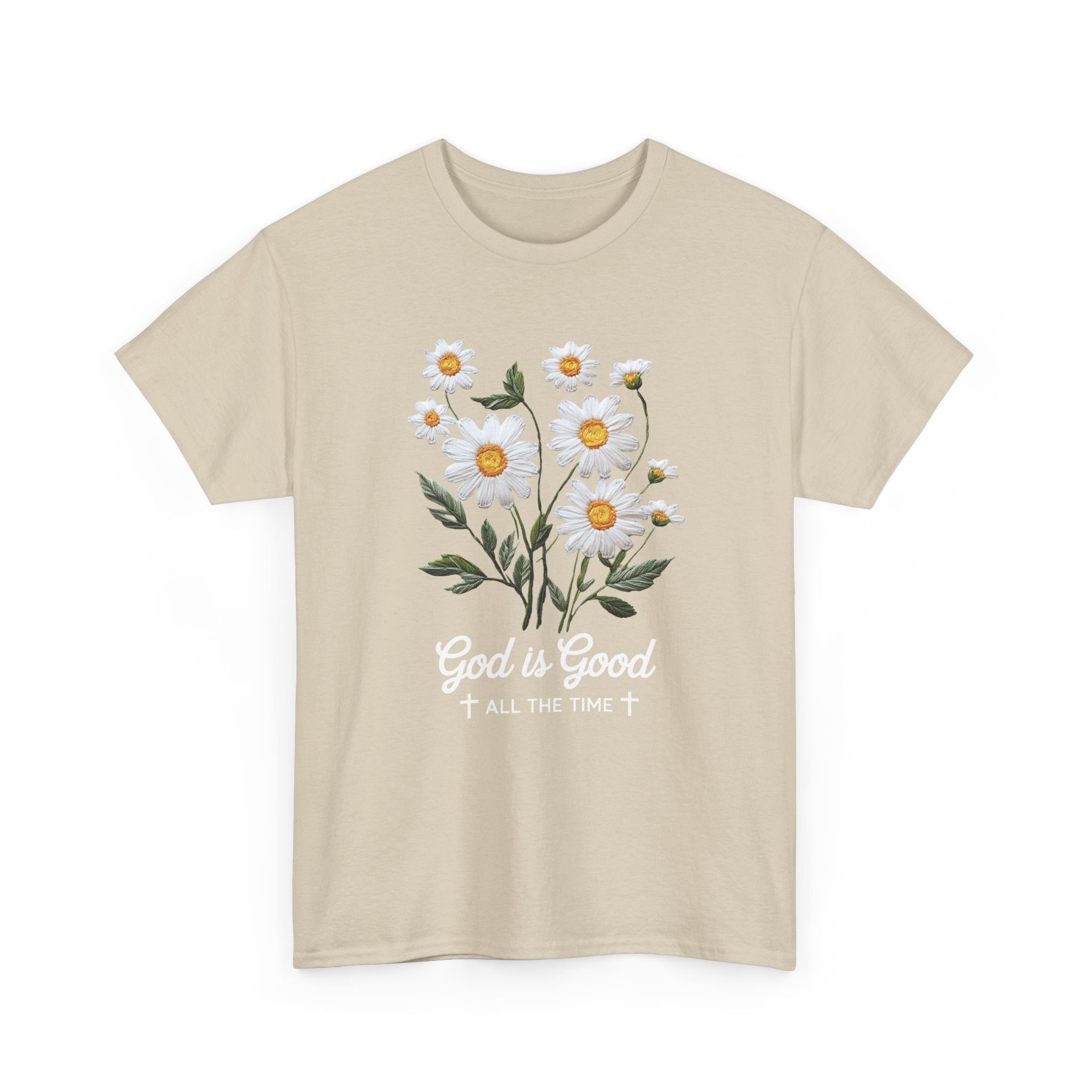 God Is Good All The Time Embroidered Daisy Unisex Cotton Tee