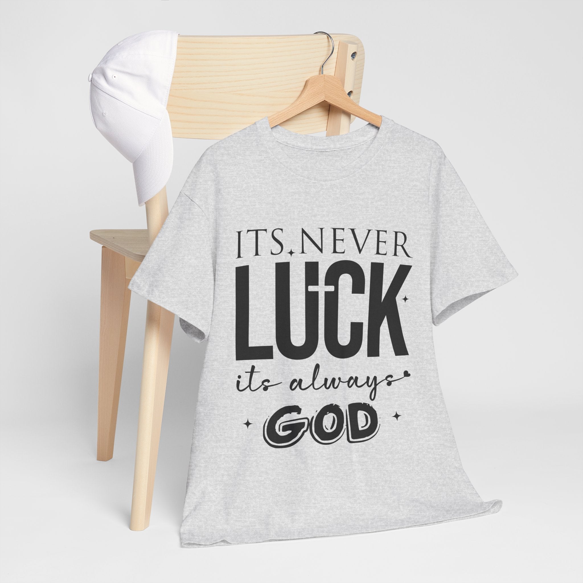 It's Never Luck, It's Always God Tee — Inspirational Christian Unisex Cotton T-Shirt