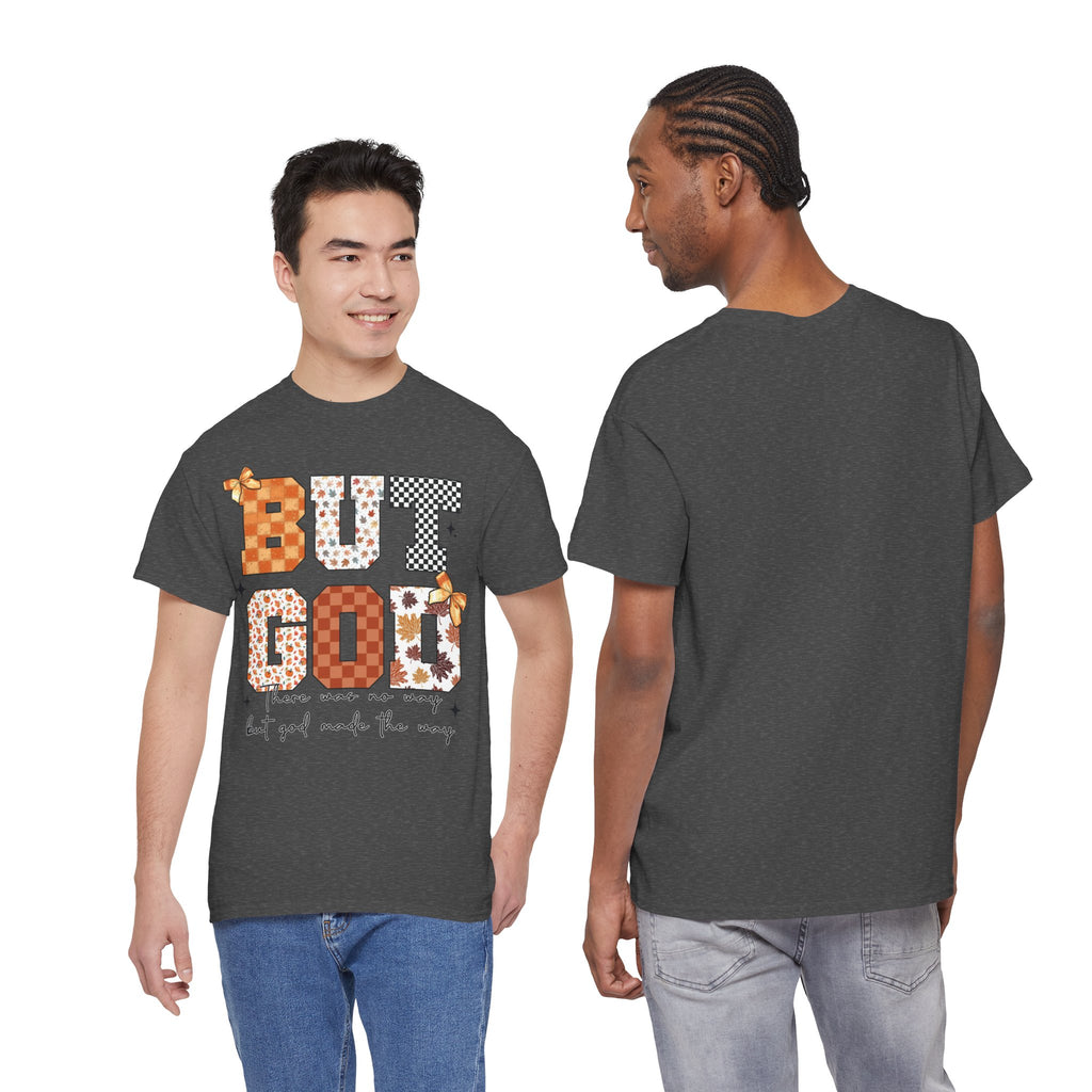 BUT GOD Fall Tee — “There was no way but God made the way”.Unisex Cotton Tee