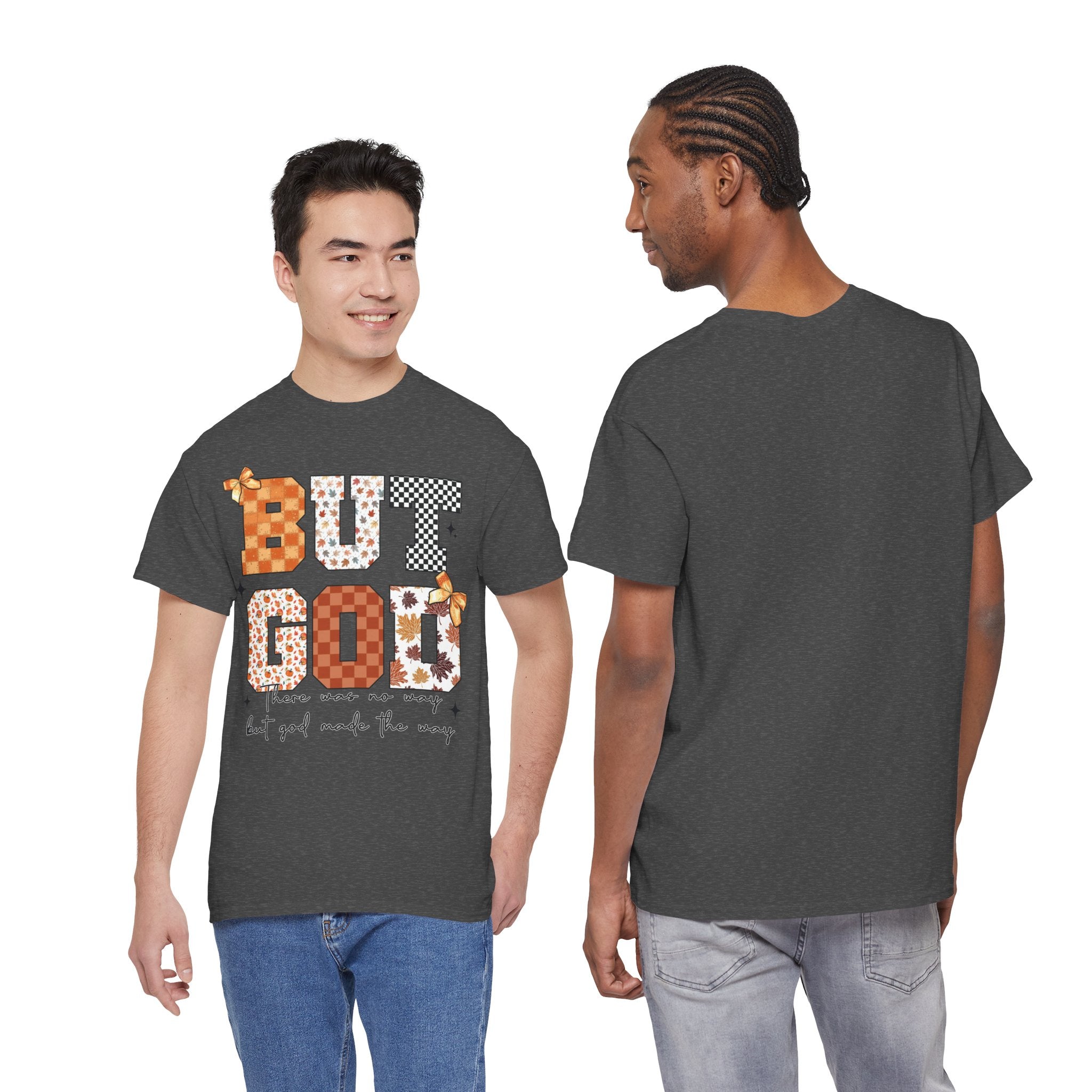 BUT GOD Fall Tee — “There was no way but God made the way”.Unisex Cotton Tee