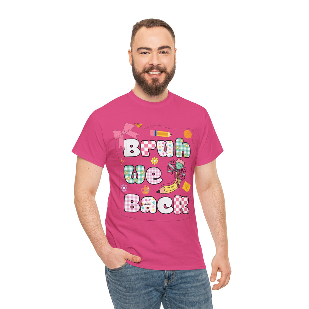 Bruh We Back Cotton Tee