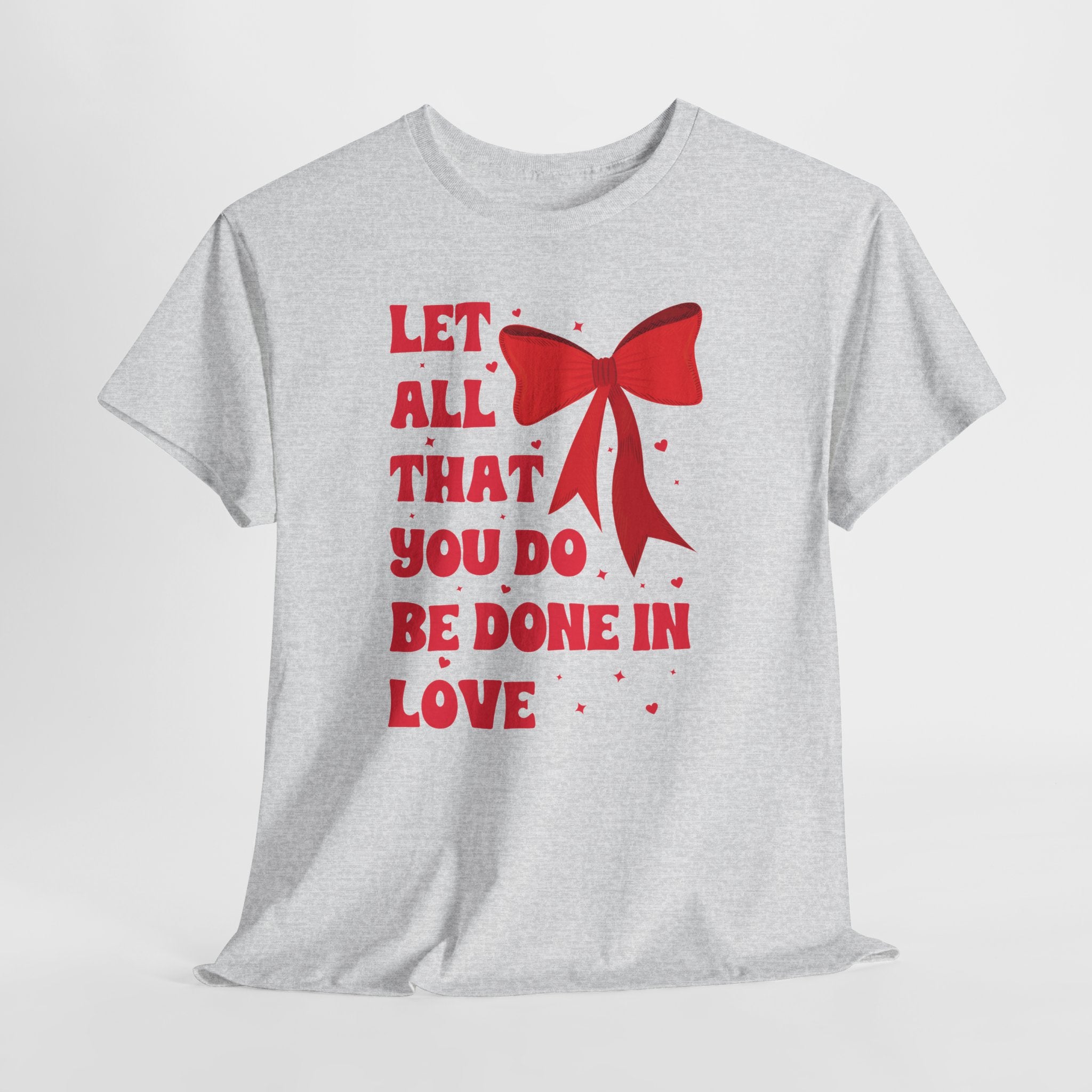 Valentine Tee — "Let All That You Do Be Done in Love" Heart Bow Unisex Cotton Shirt