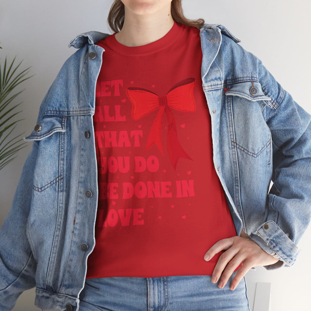 Valentine Tee — "Let All That You Do Be Done in Love" Heart Bow Unisex Cotton Shirt