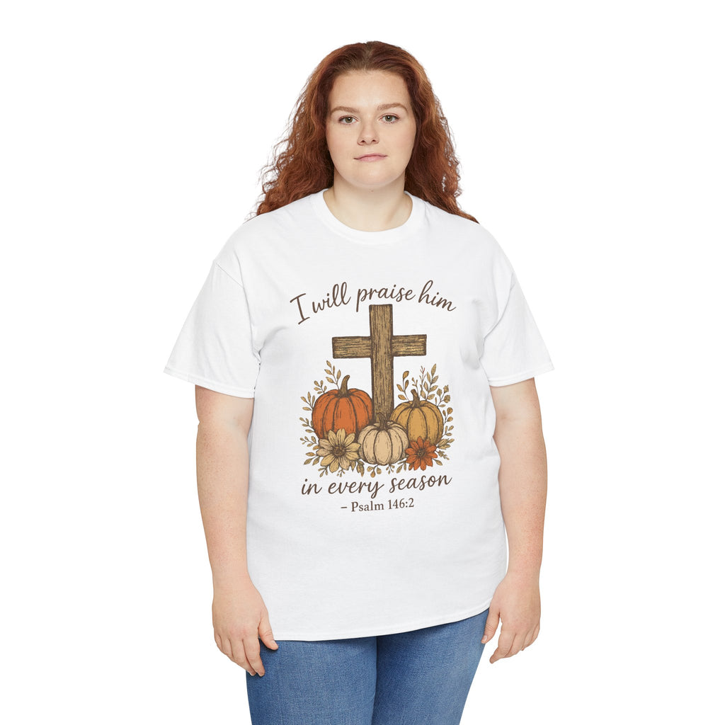 Psalm 146:2 Pumpkin Cross T-Shirt — I Will Praise Him in Every Season. Unisex Cotton Tee