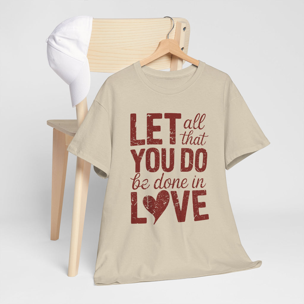 Let All That You Do Be Done In Love T-Shirt — Rustic Red Typography Unisex Cotton Tee