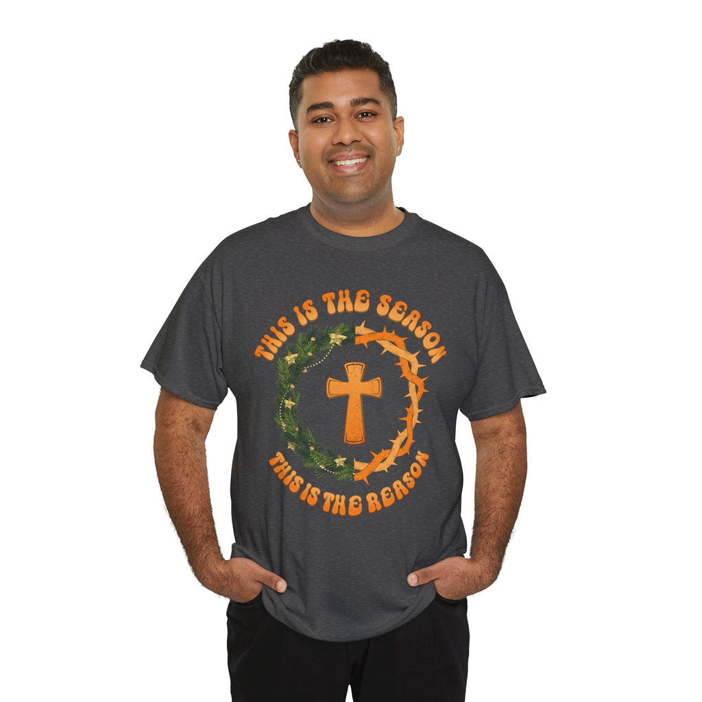 Christian T‑Shirt — "This is the Season, This is the Reason" (Golden Cross, Wreath & Crown of Thorns)..Unisex Cotton Tee