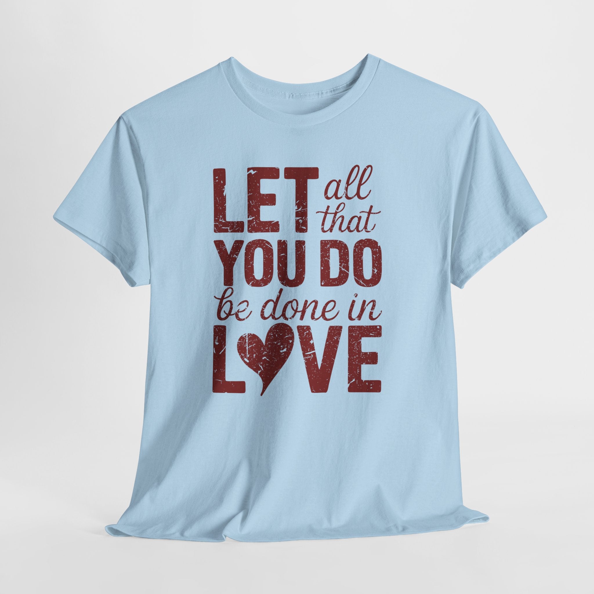 Let All That You Do Be Done In Love T-Shirt — Rustic Red Typography Unisex Cotton Tee