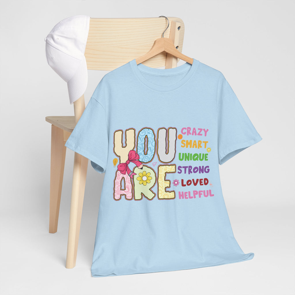 Empowering Quote Unisex Tee - Crazy, Smart, Unique, Strong, Loved, Helpful