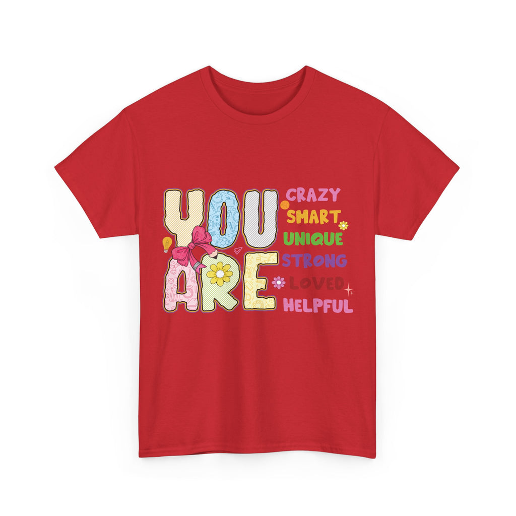 Empowering Quote Unisex Tee - Crazy, Smart, Unique, Strong, Loved, Helpful