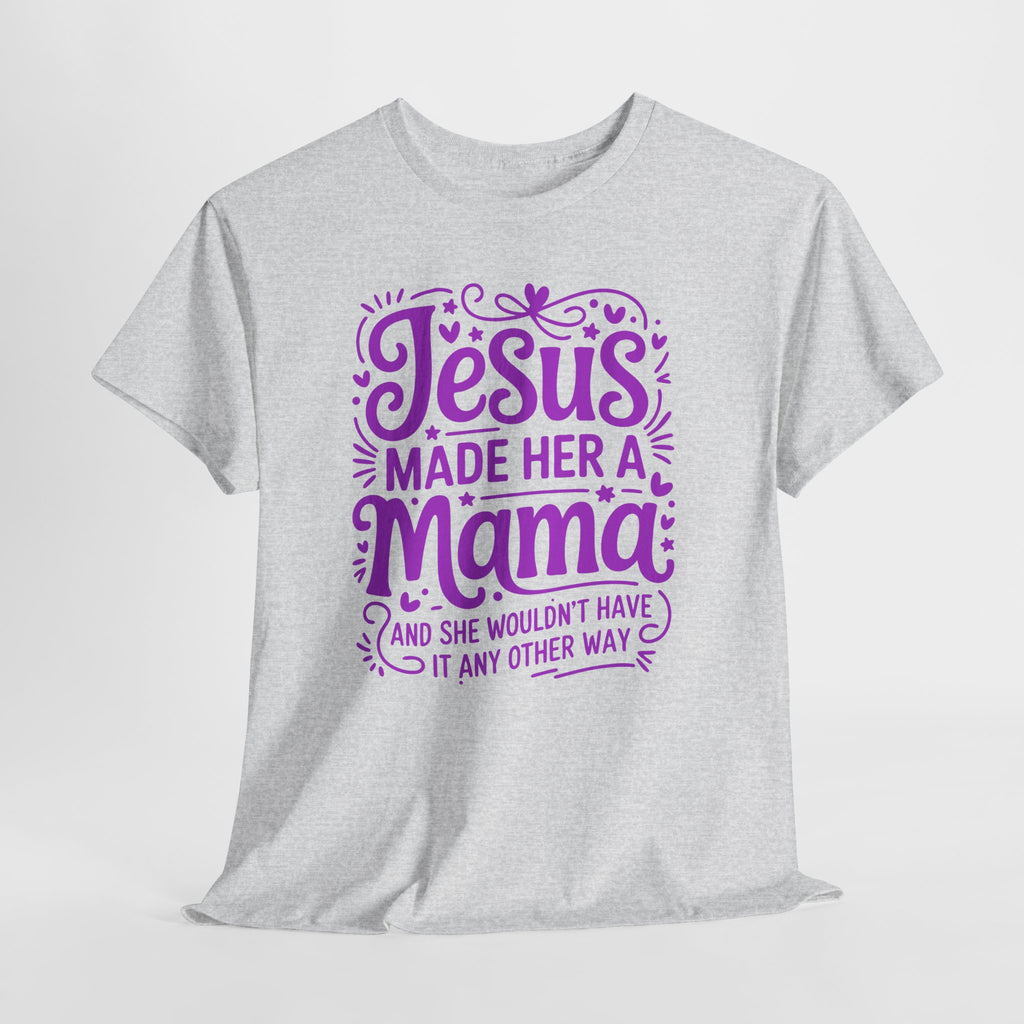 Jesus Made Her a Mama — Christian MamaUnisex Cotton T-Shirt