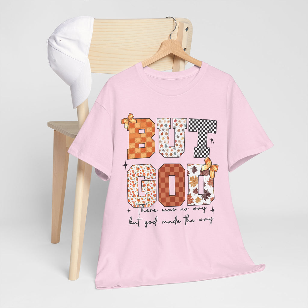 BUT GOD Fall Tee — “There was no way but God made the way”.Unisex Cotton Tee