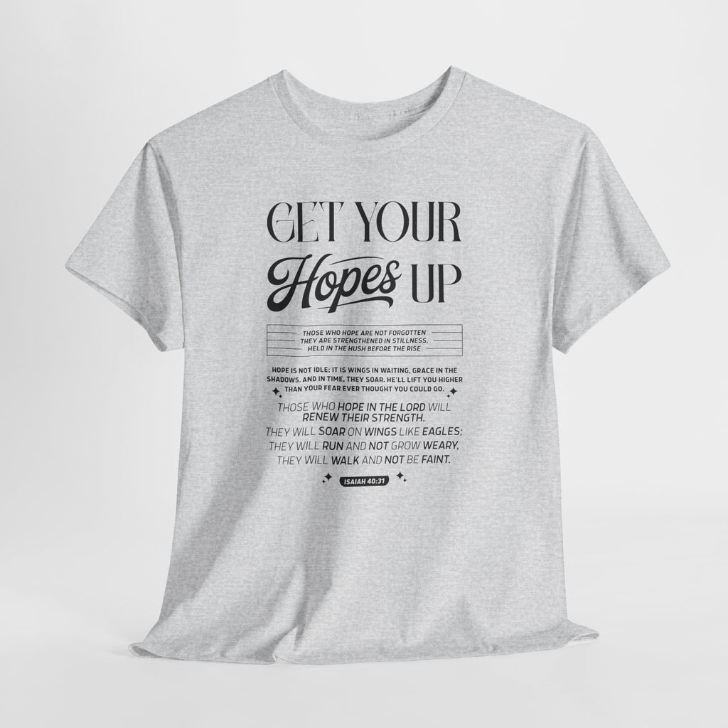 Get Your Hopes Up Isaiah 40:31 T‑Shirt — Inspirational Christian Faith Unisex Cotton Tee