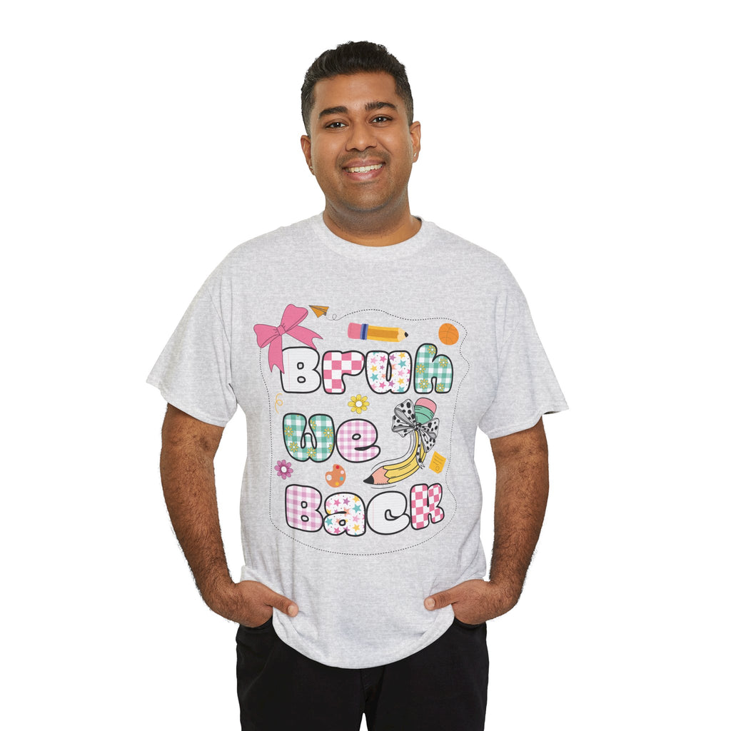 Bruh We Back Cotton Tee