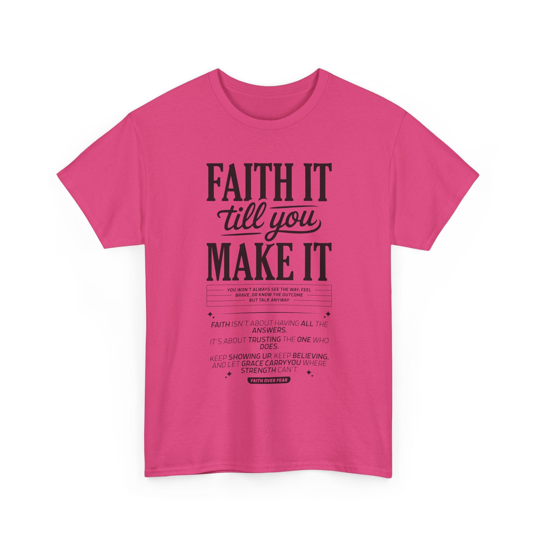 Faith It Till You Make It Christian T-Shirt — Trust God Typography Unisex Cotton Tee