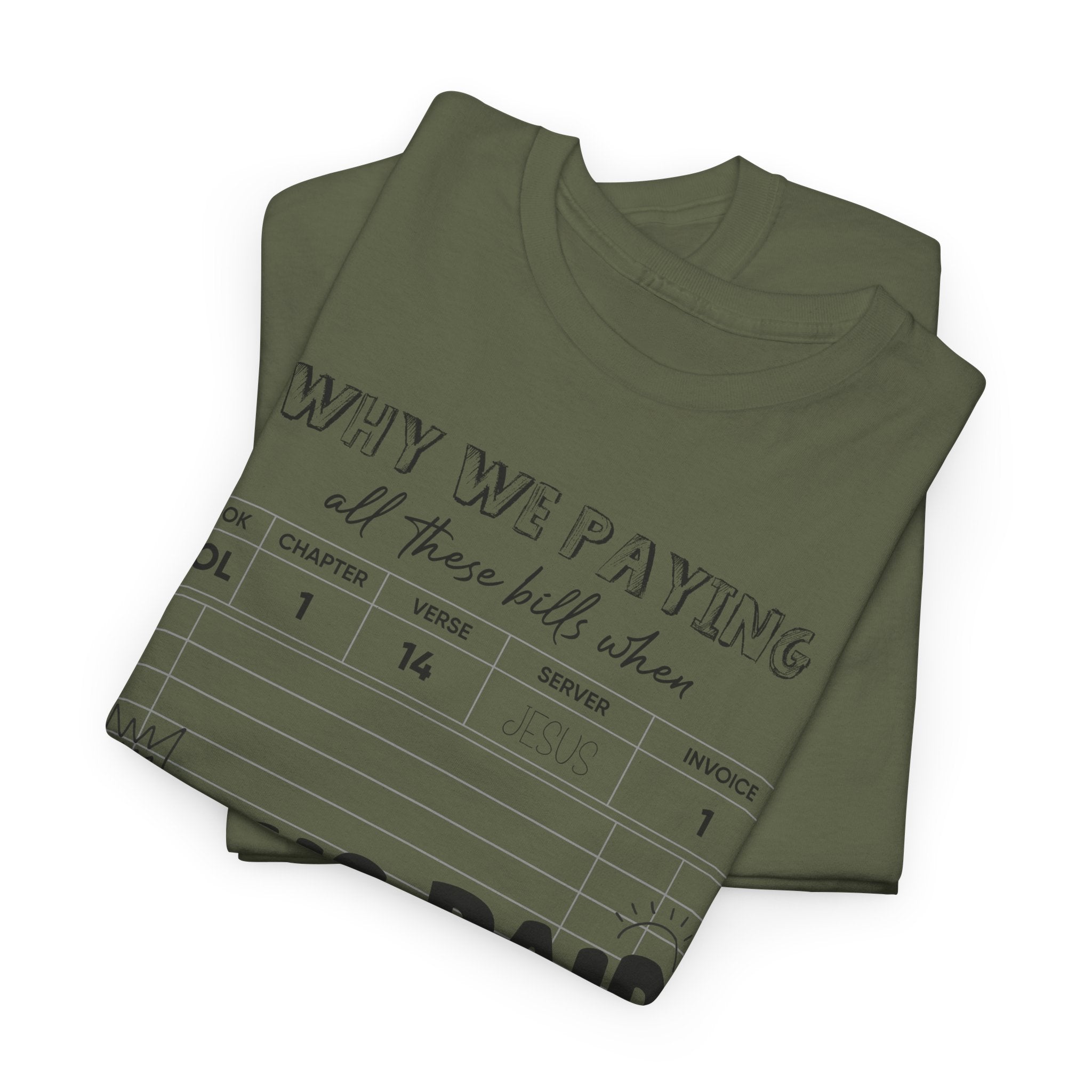 Christian Tee — “Why We Paying All These Bills When Jesus Paid It All” Receipt-Style Faith Shirt.Unisex Cotton Tee