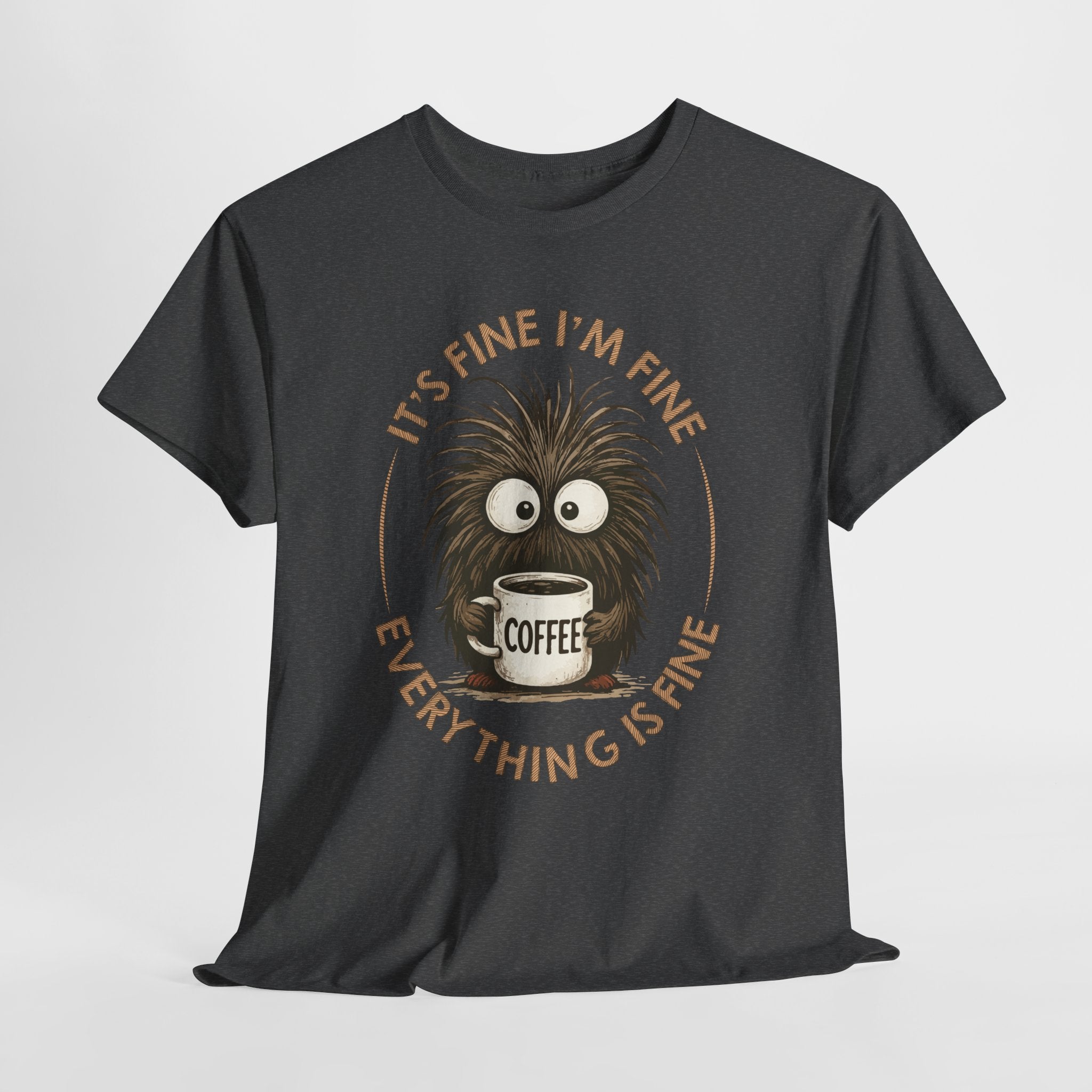 Funny Coffee Tee — “It’s fine I’m fine everything is fine” Fuzzy Creature Mug Unisex Cotton Tee